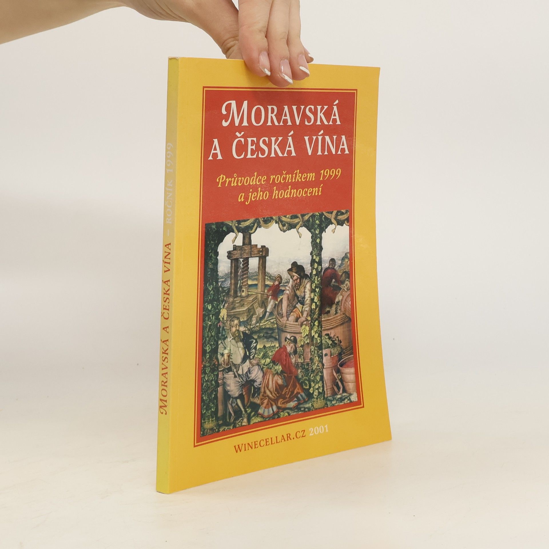 kolektiv Moravská a česká vína : průvodce ročníkem 1999 a jeho hodnocení