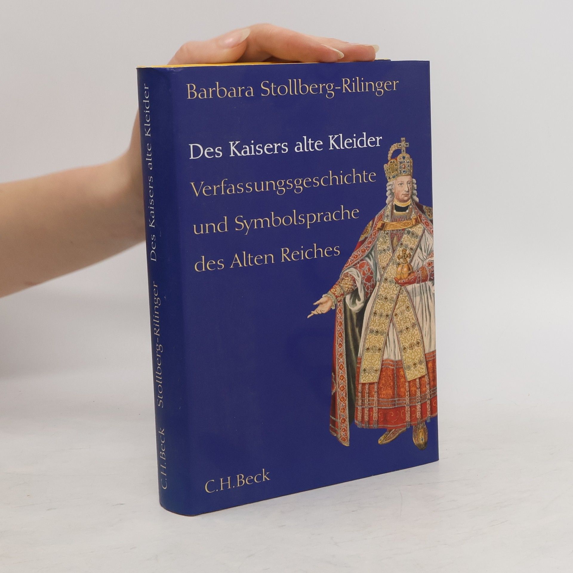Barbara Stollberg-Rilinger Des Kaisers alte Kleider