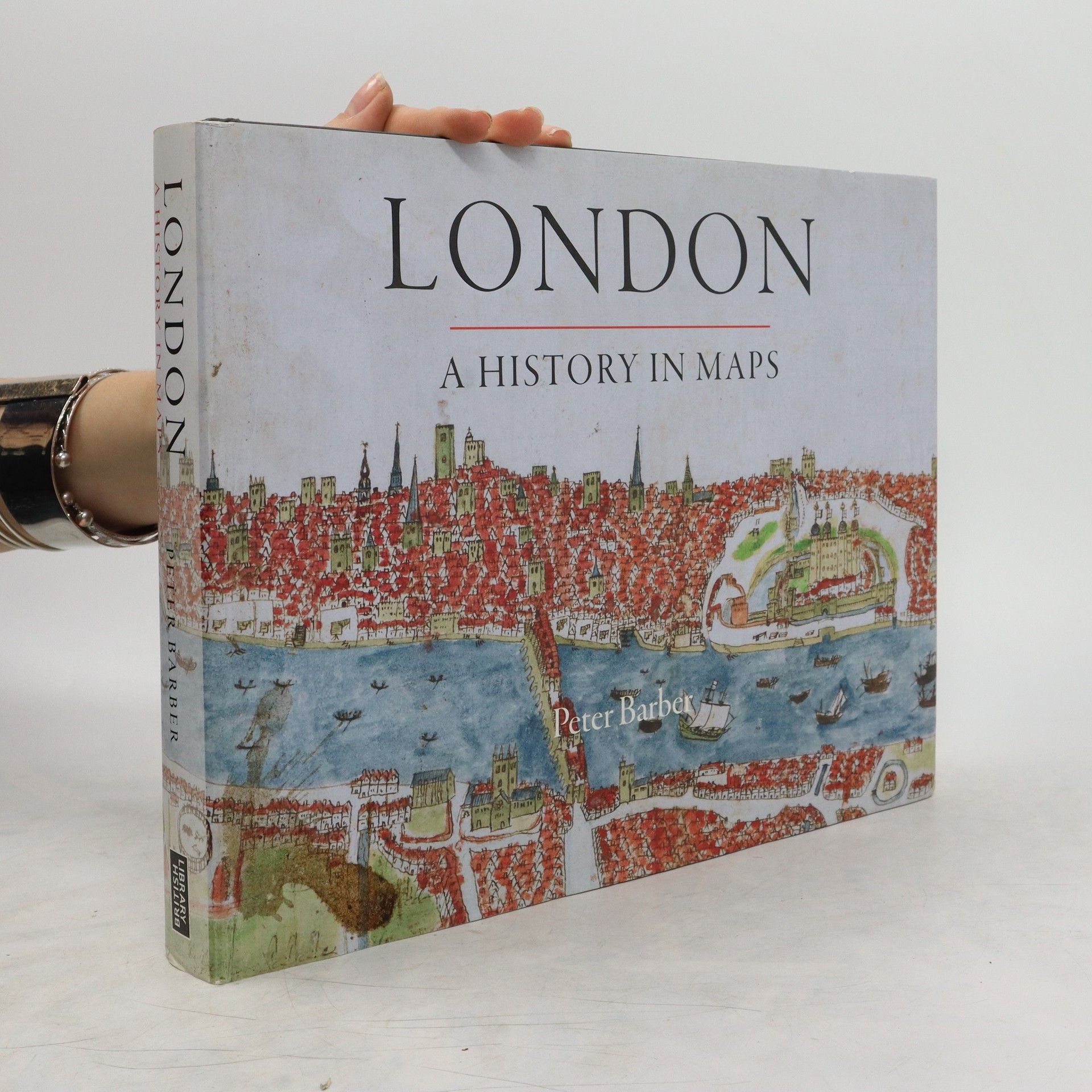 Peter Barber London: A History in Maps