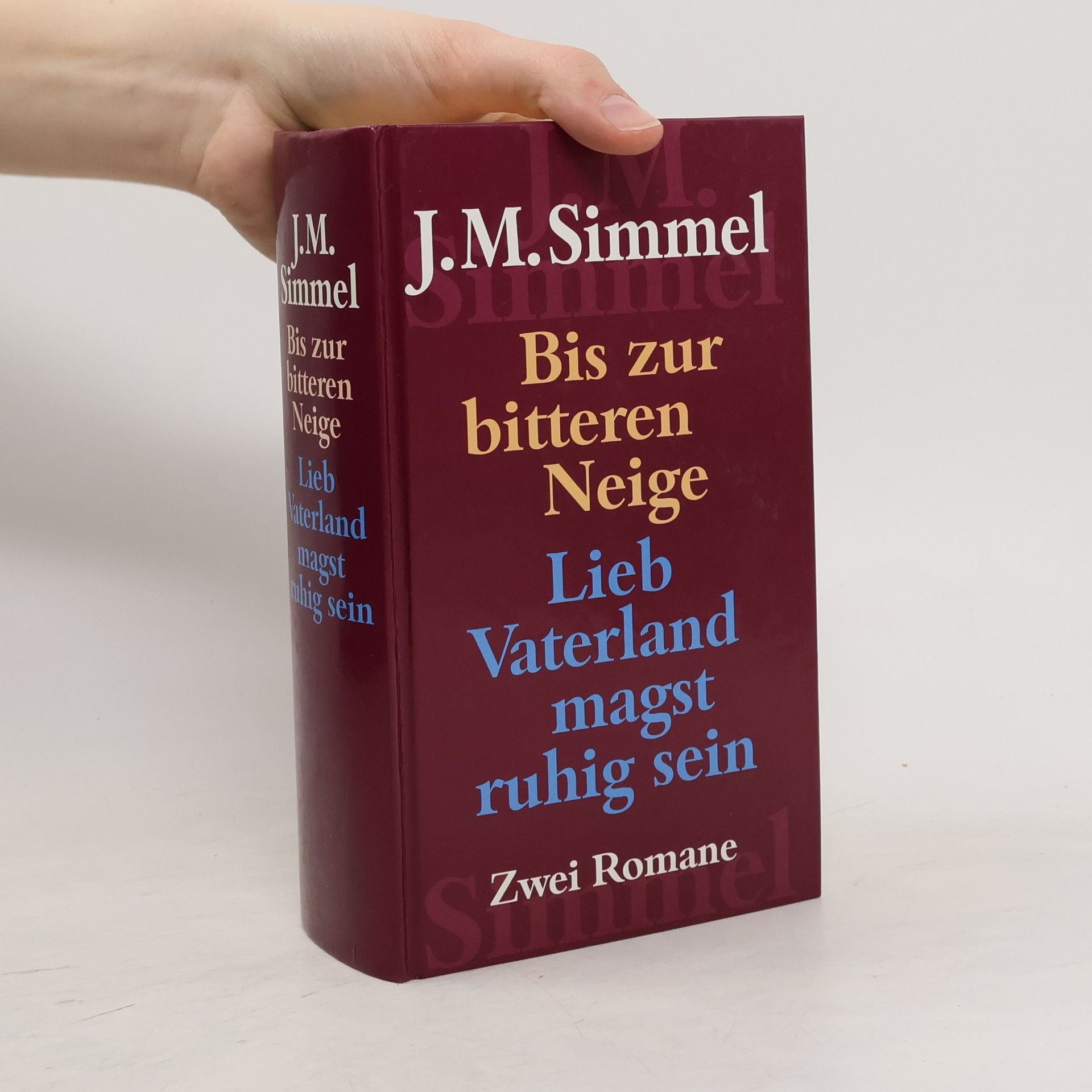 J. M. Simmel Bis zur bitteren Neige. Lieb Vaterland magst ruhig sein