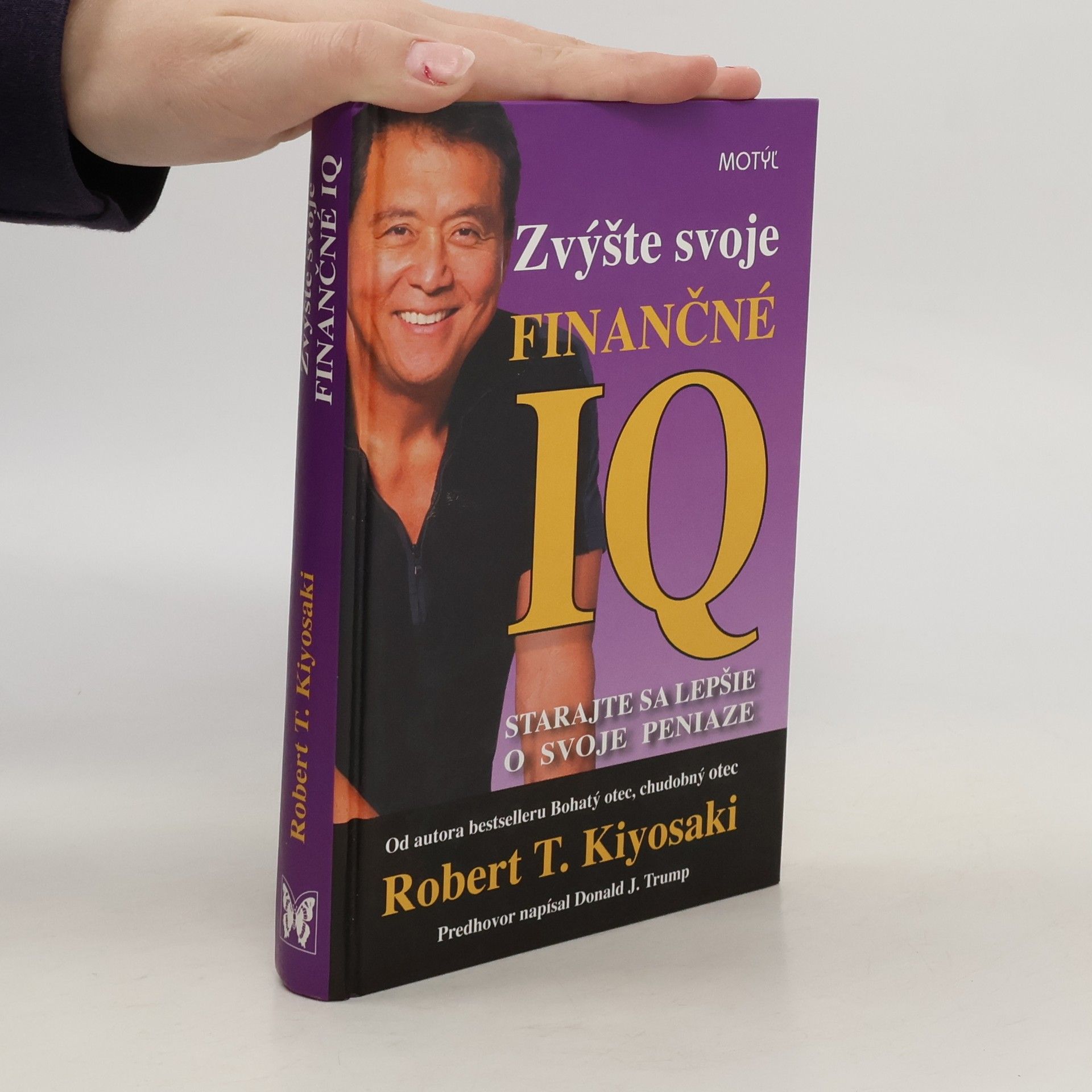 Robert T. Kiyosaki Zvýšte svoje finančné IQ