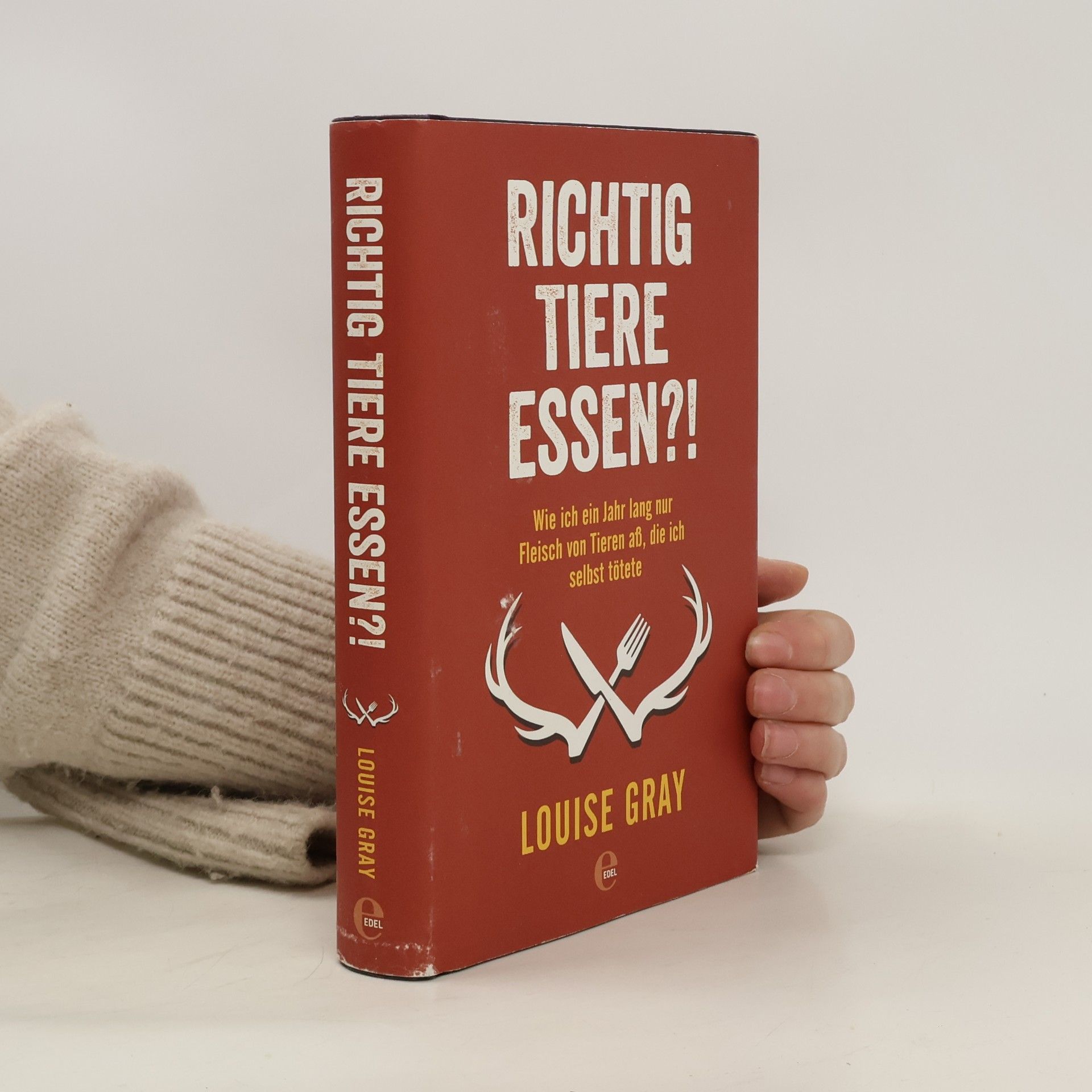 Louise Gray Richtig Tiere essen?!