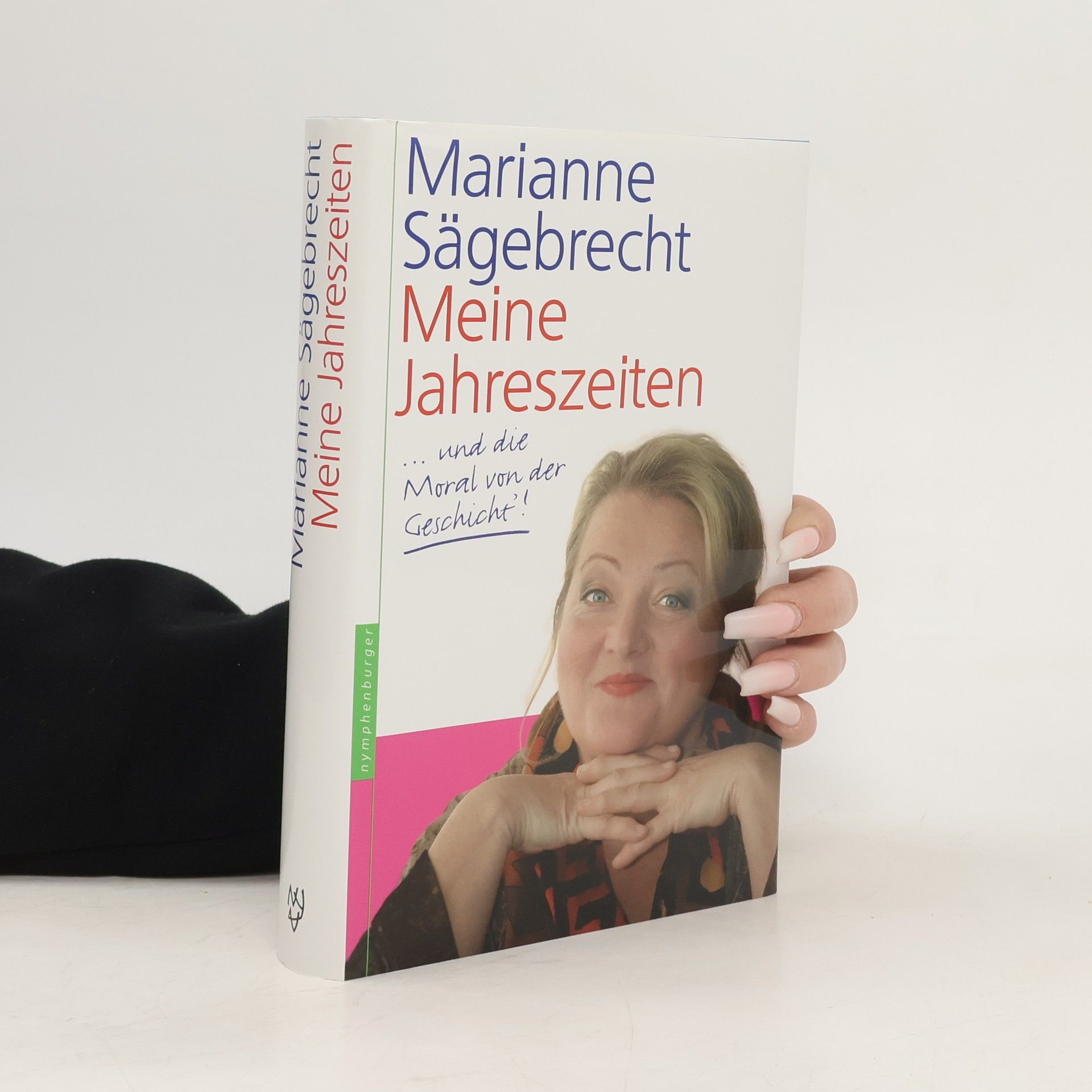 Marianne Sägebrecht Meine Jahreszeiten und die Moral von der Geschicht'!