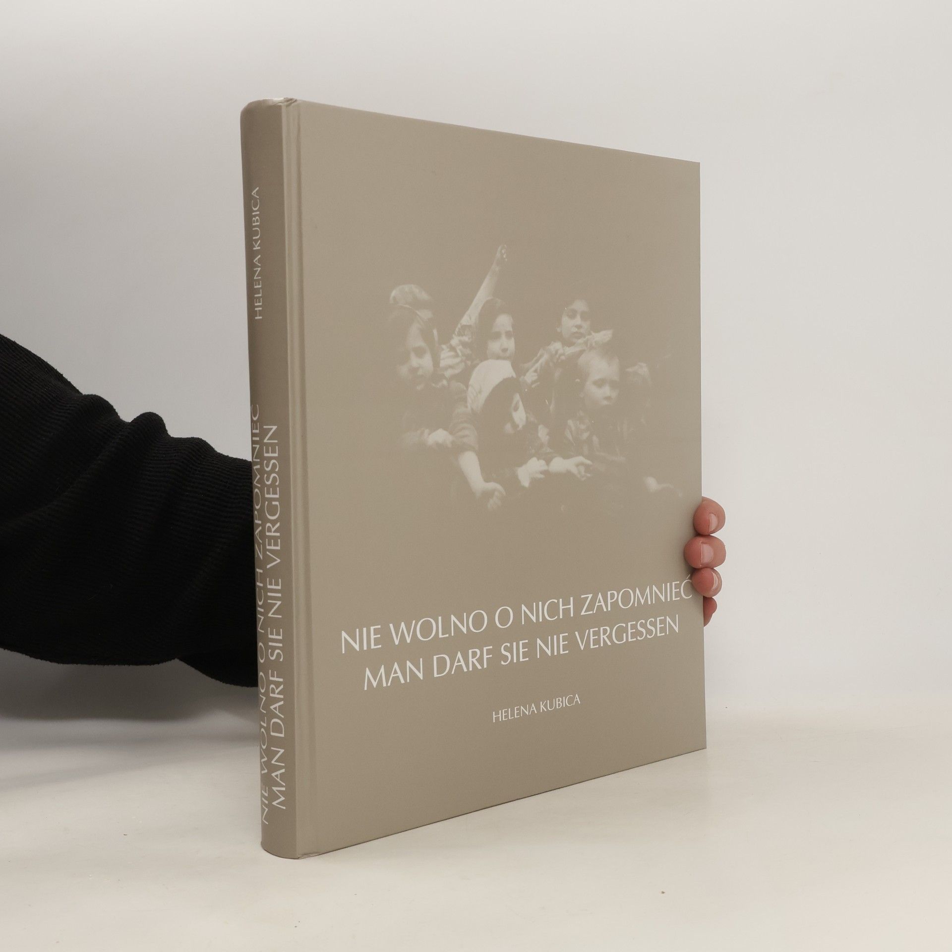 Helena Kubica Nie wolno o nich zapomnieć