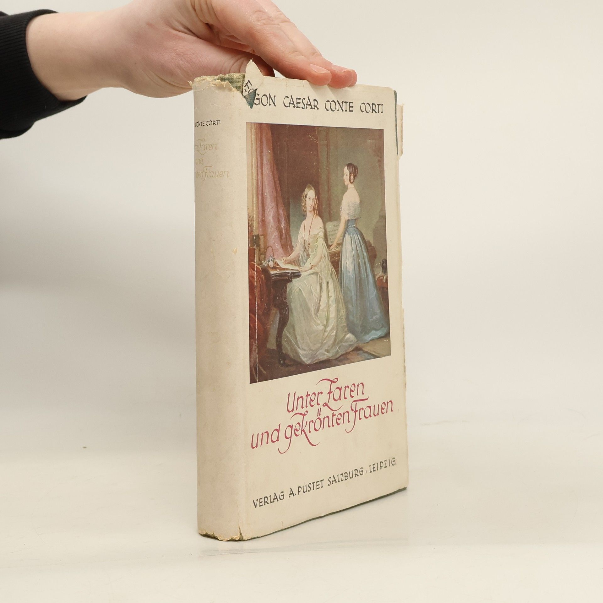 Egon Caesar Corti Unter Zaren und gekrönten Frauen