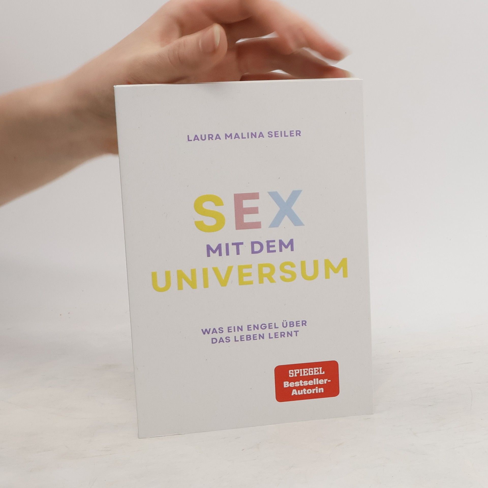 Laura Malina Seiler Sex mit dem Universum - Was ein Engel über das Leben lernt