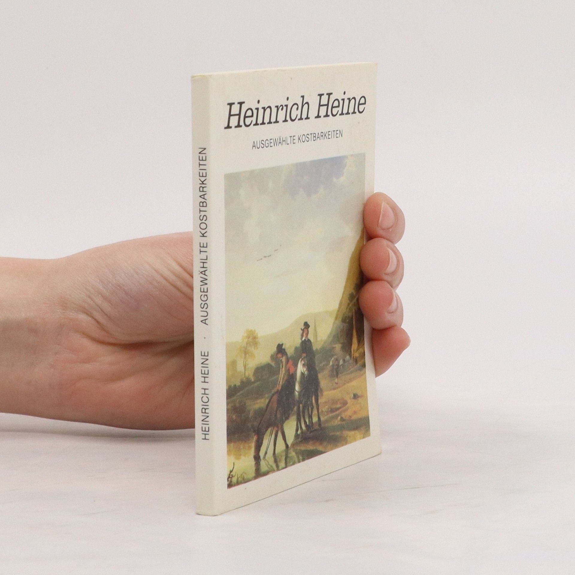 Heinrich Heine Ausgewählte Kostbarkeiten