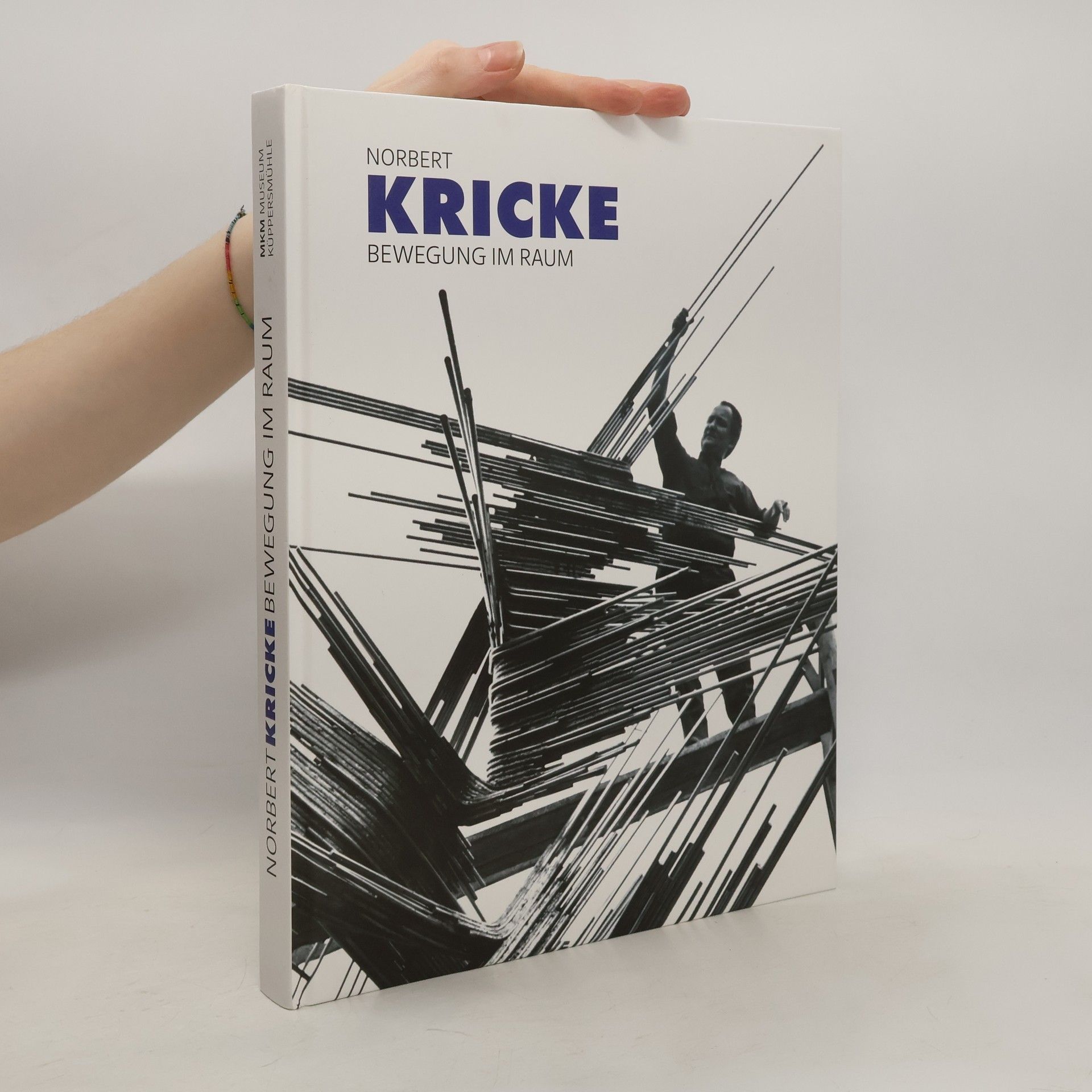 Norbert Kricke Norbert Kricke. Bewegung im Raum