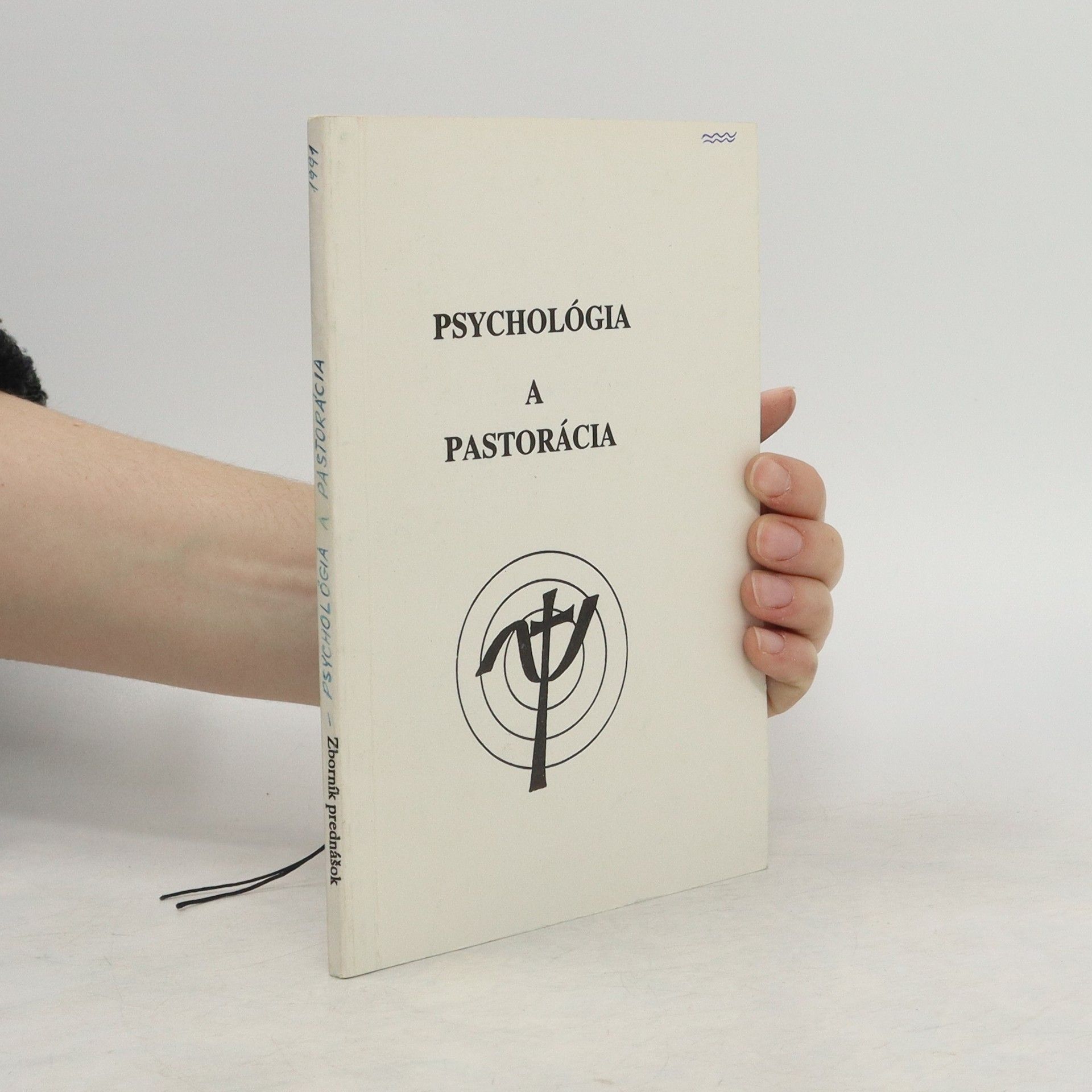 Collectif d'auteurs Psychológia a pastorácia : zborník prednášok