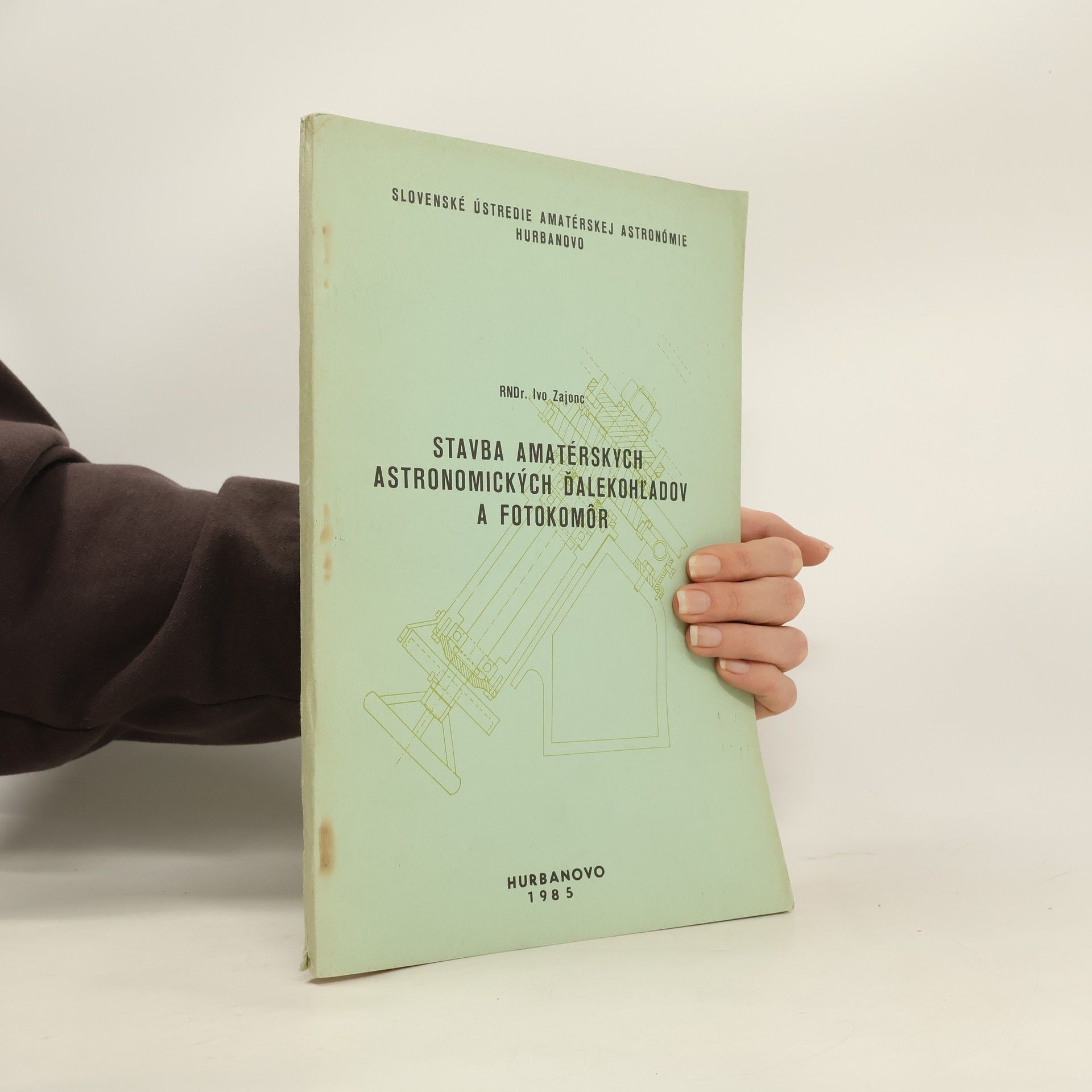 Ivo Zajonc Stavba amatérskych astronomických ďalekohl'adov a fotokomǒr
