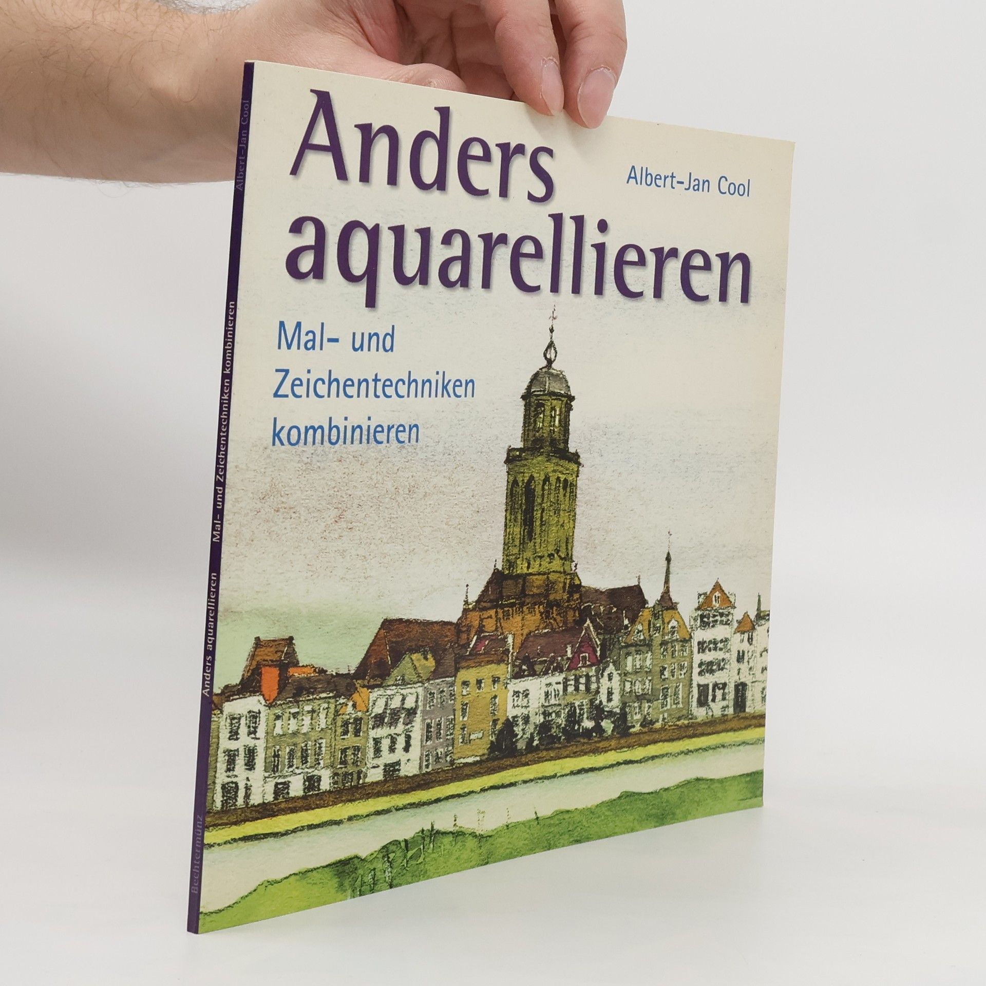 Albert Jan Cool Anders aquarellieren - Mal- und Zeichentechniken kombinieren