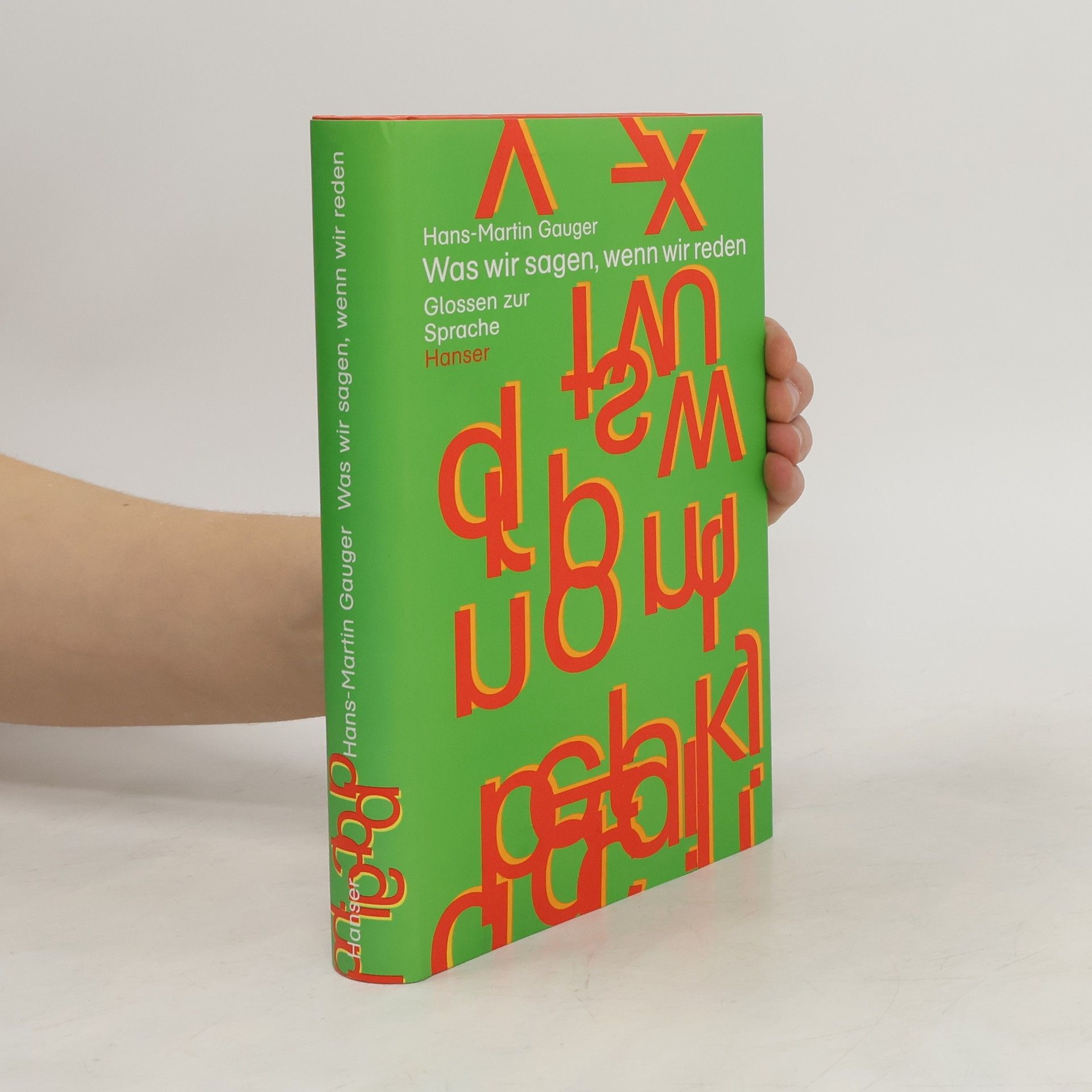 Hans-Martin Gauger Was wir sagen, wenn wir reden