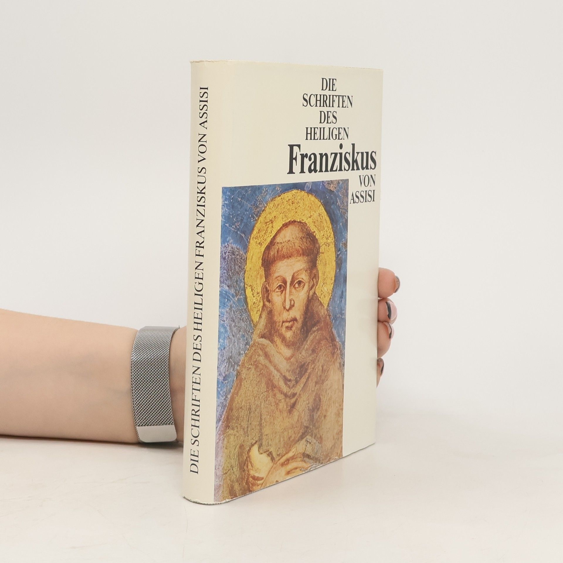 Autorenkollektiv Die Schriften des Heiligen Franziskus von Assisi