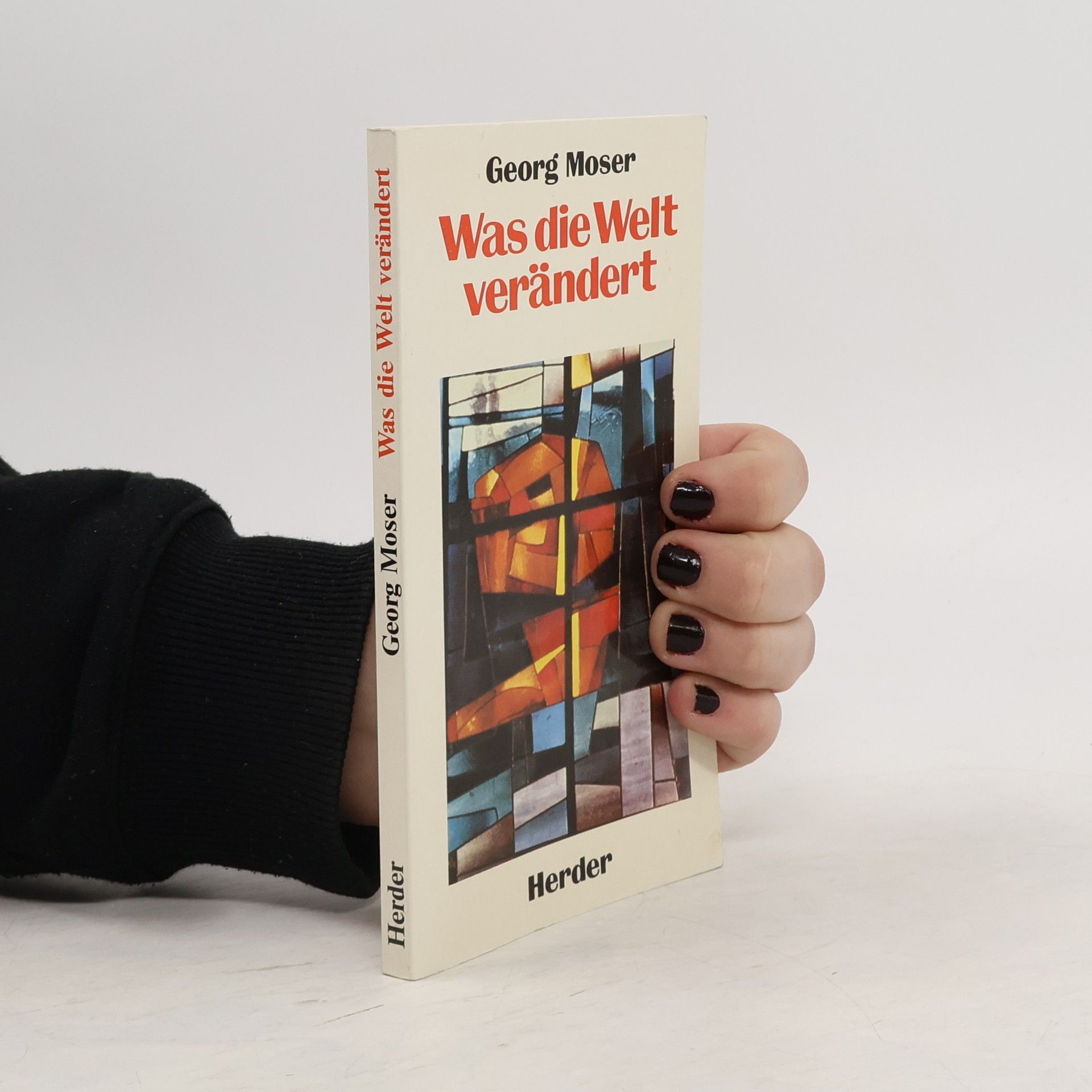Georg Moser Was die Welt verändert