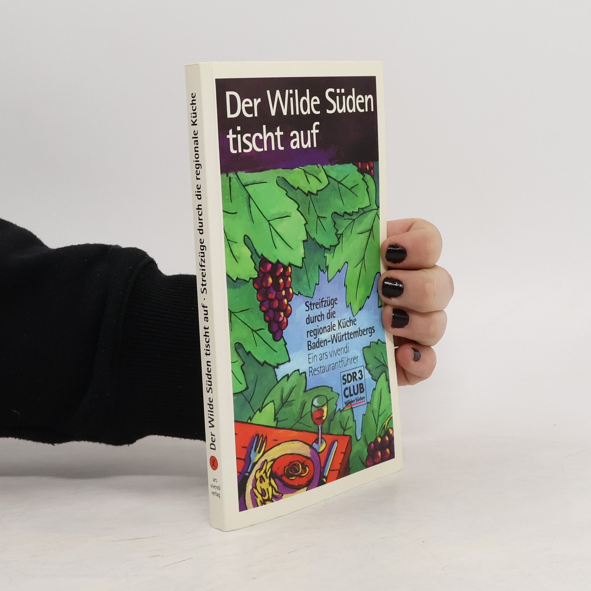 Autorenkollektiv Der Wilde Süden tischt auf. Streifzüge durch die regionale Küche Baden-Württembergs