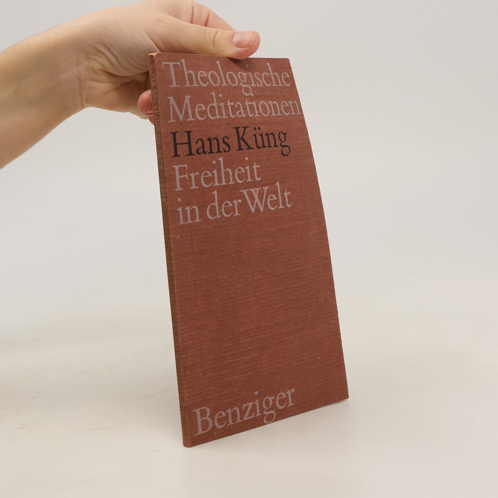 Hans Küng Theologische Meditationen. Freiheit in der Welt