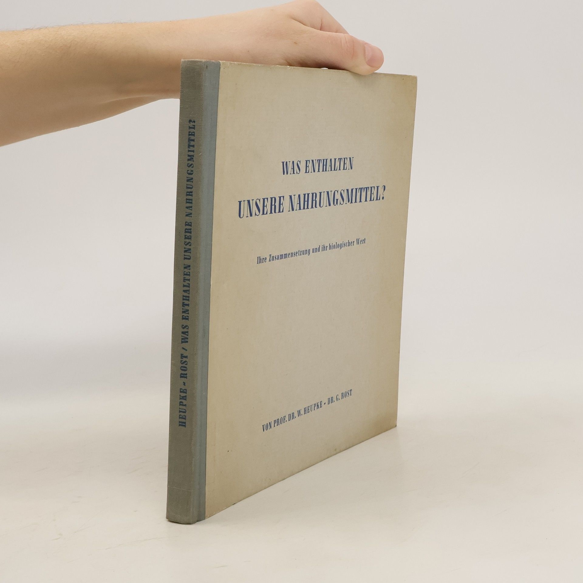 W. Heupke Was enthalten unsere Nahrungsmittel?