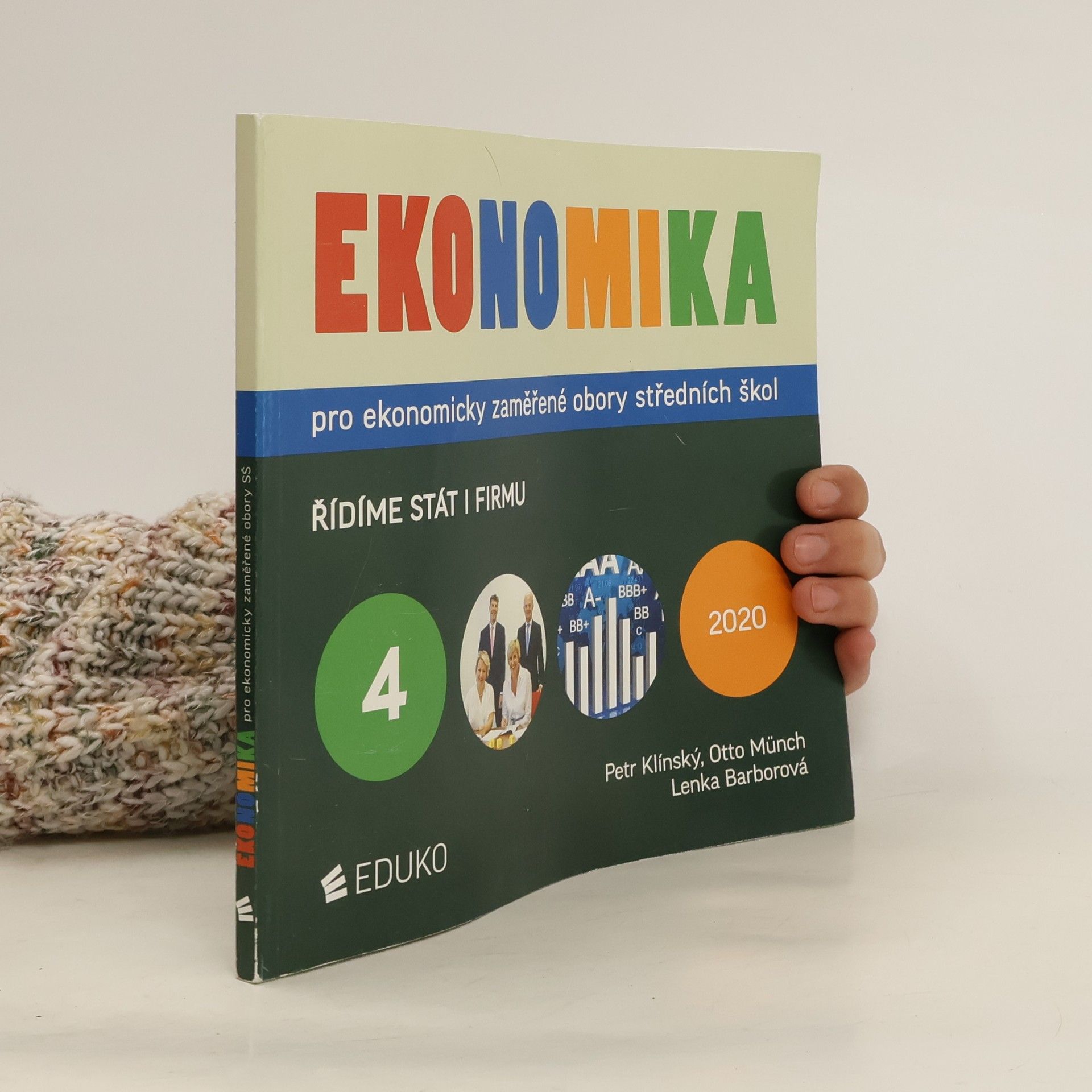 Petr Klínský Ekonomika pro ekonomicky zaměřené obory středních škol. 4, Řídíme stát i firmu