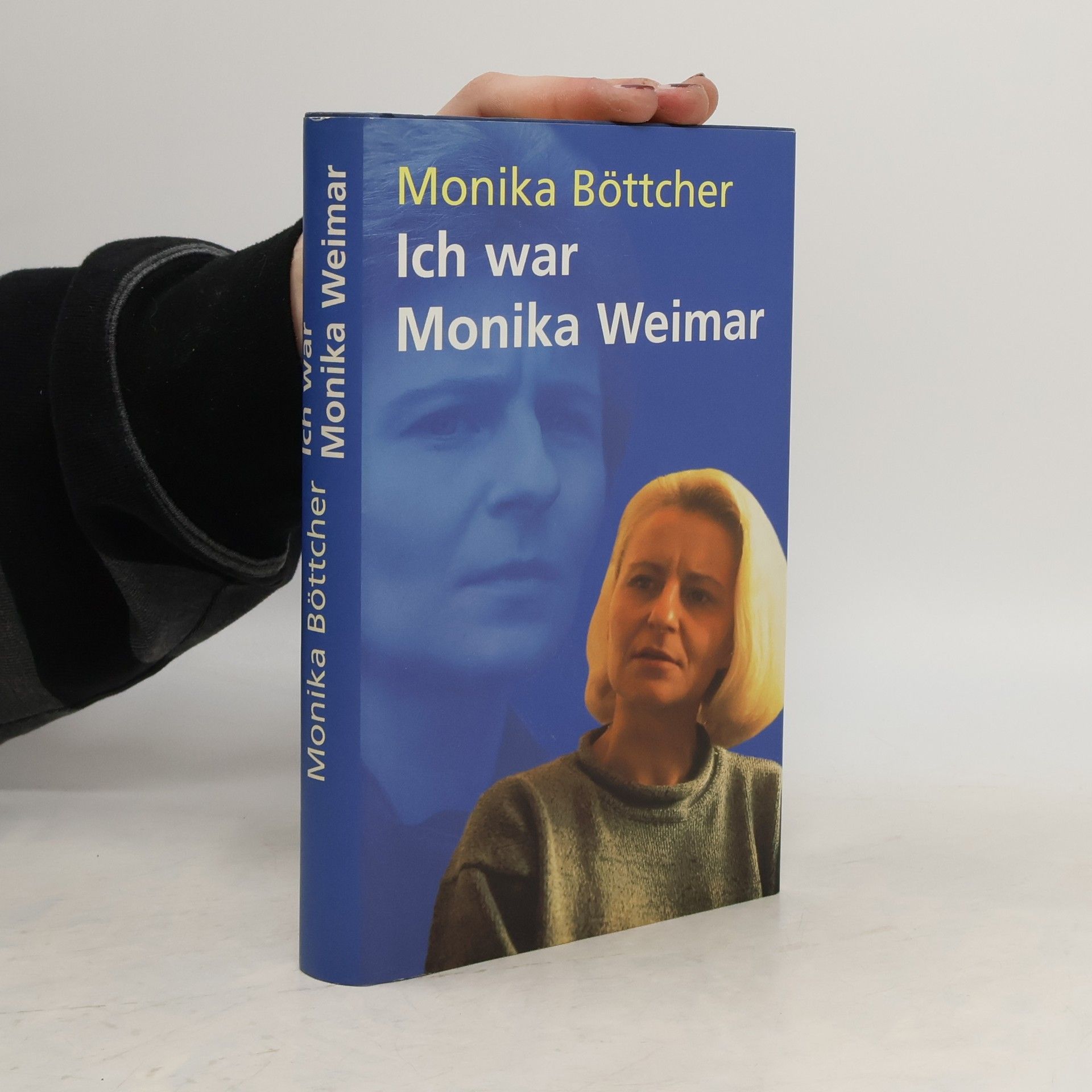 Monika Böttcher Ich war Monika Weimar