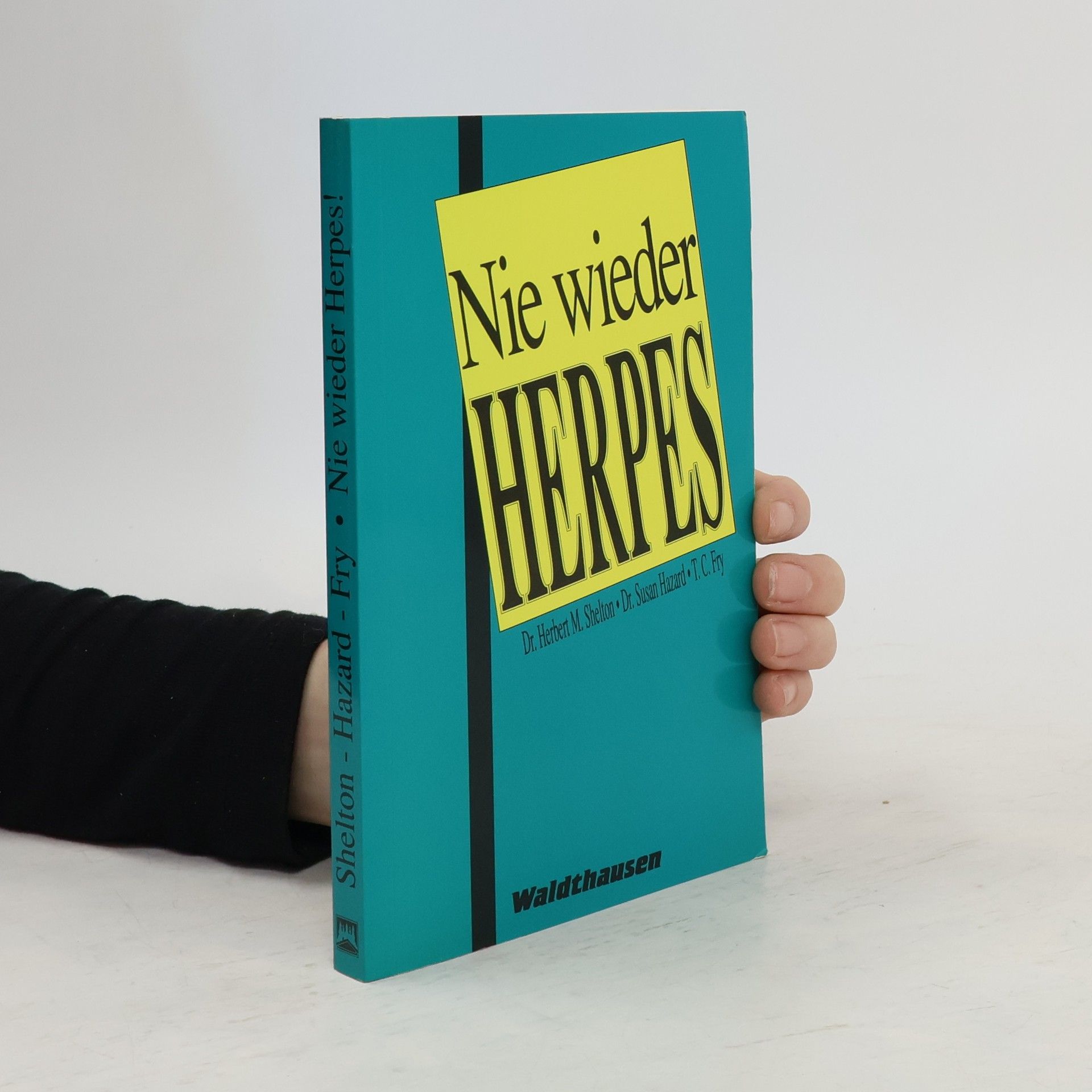 Herbert M. Shelton Nie wieder Herpes!