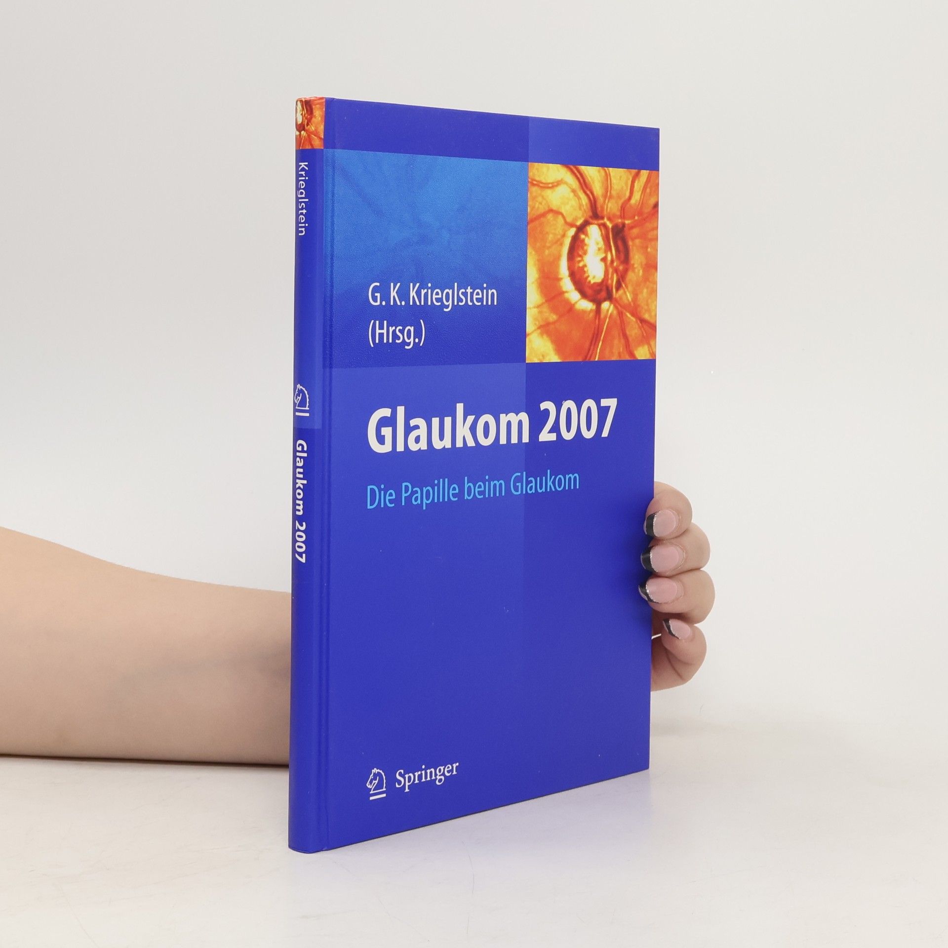 Günter K. Krieglstein Die Papille beim Glaukom