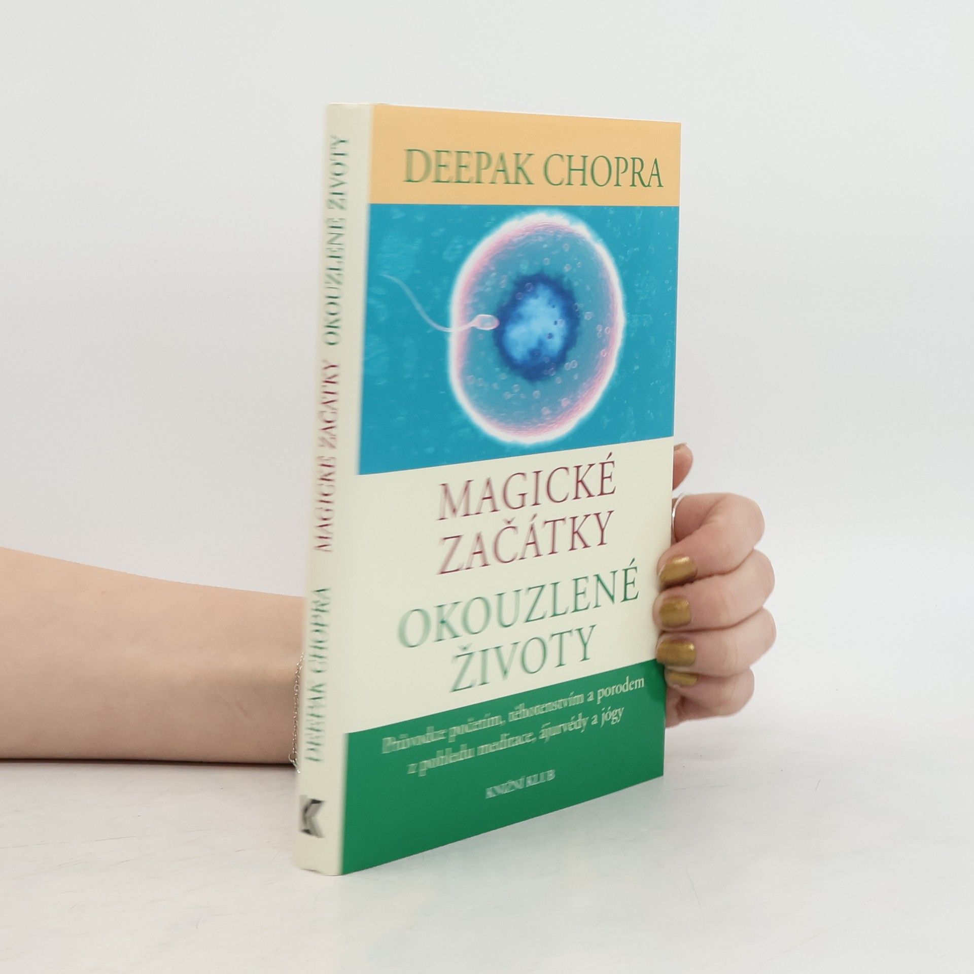 Deepak Chopra Magické začátky, okouzlené životy