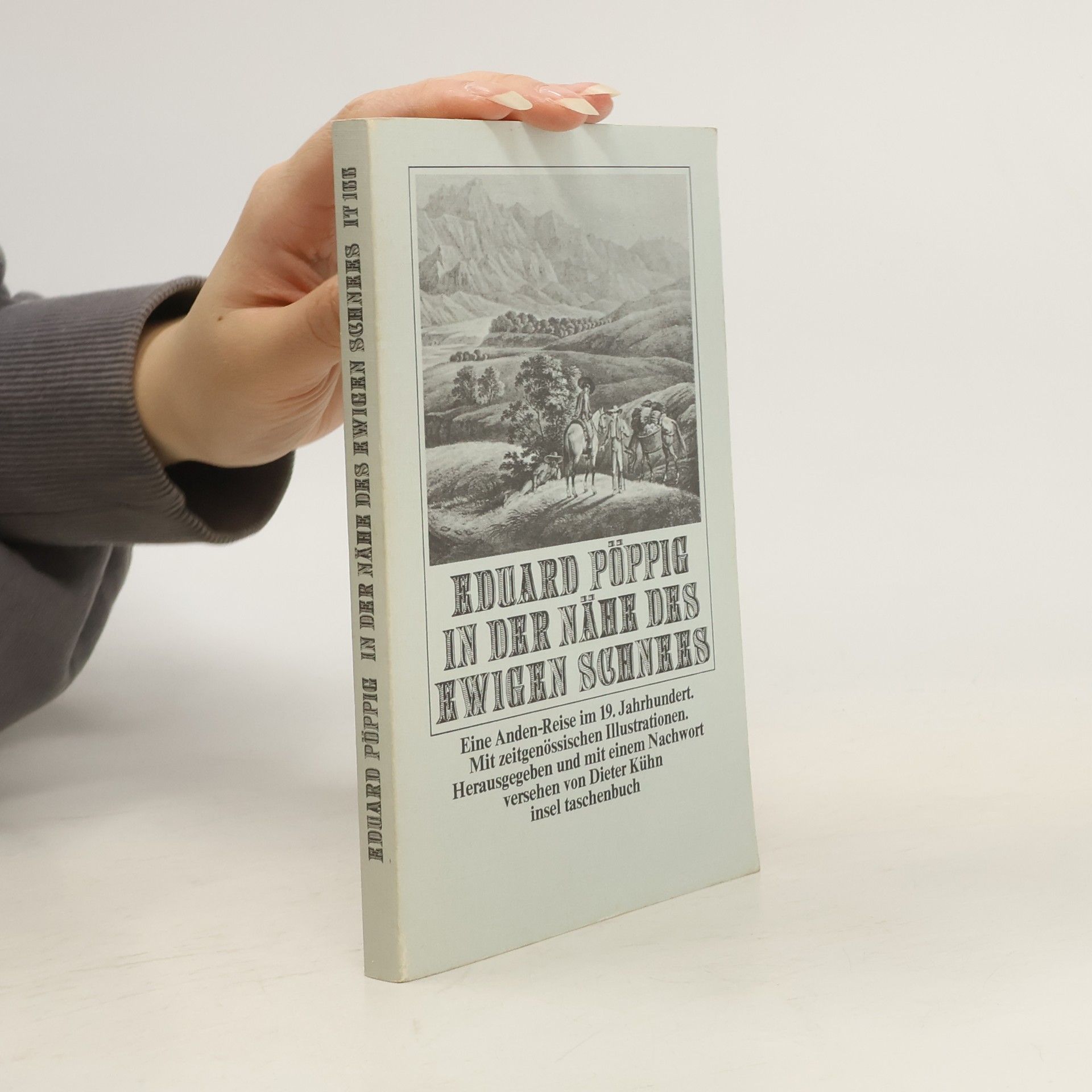 Eduard Poeppig In der Nähe des ewigen Schnees