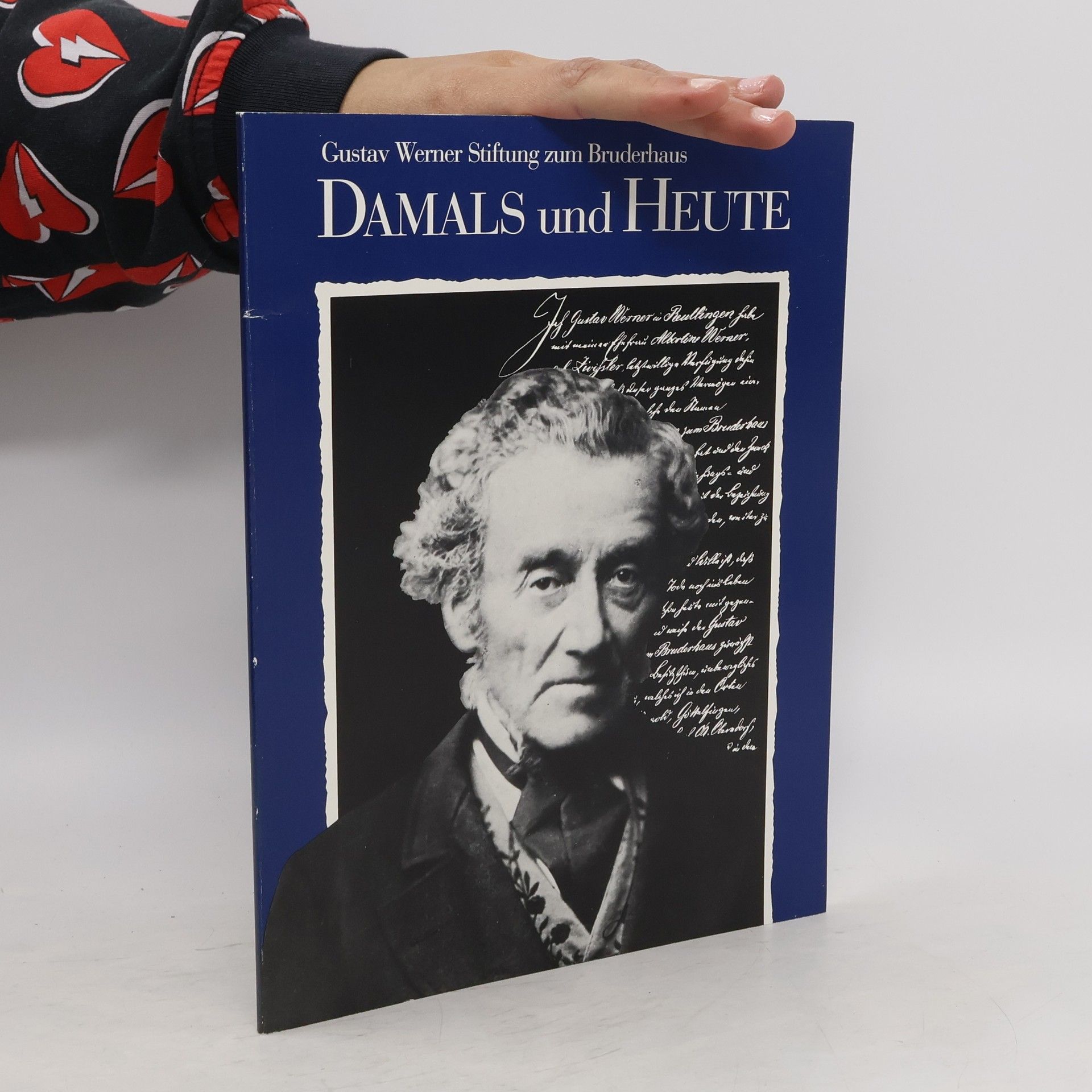 Autorenkollektiv Gustav Werner Stiftung zum Bruderhaus : Damals und Heute