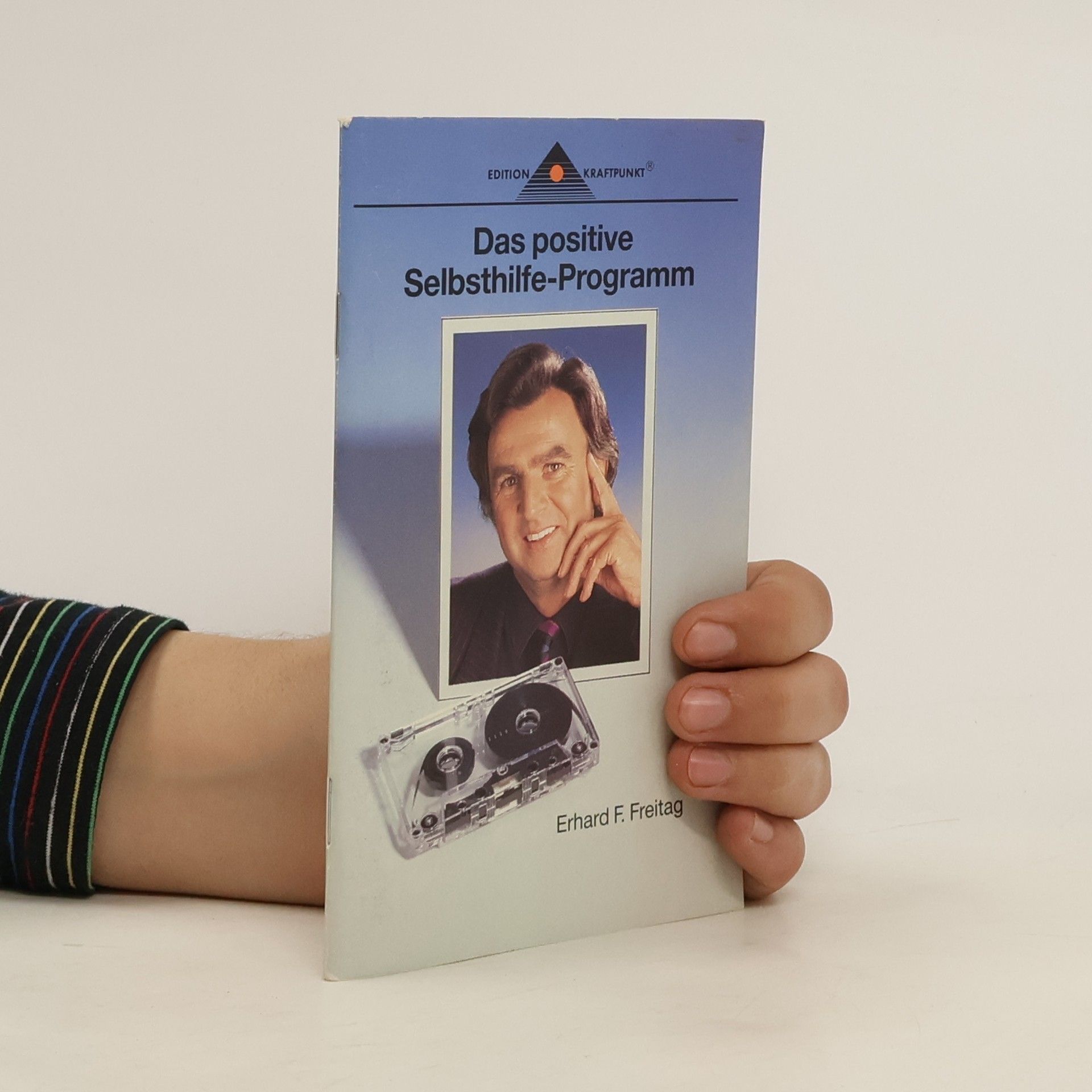 Erhard F. Freitag Das positive Selbsthilfe-Programm