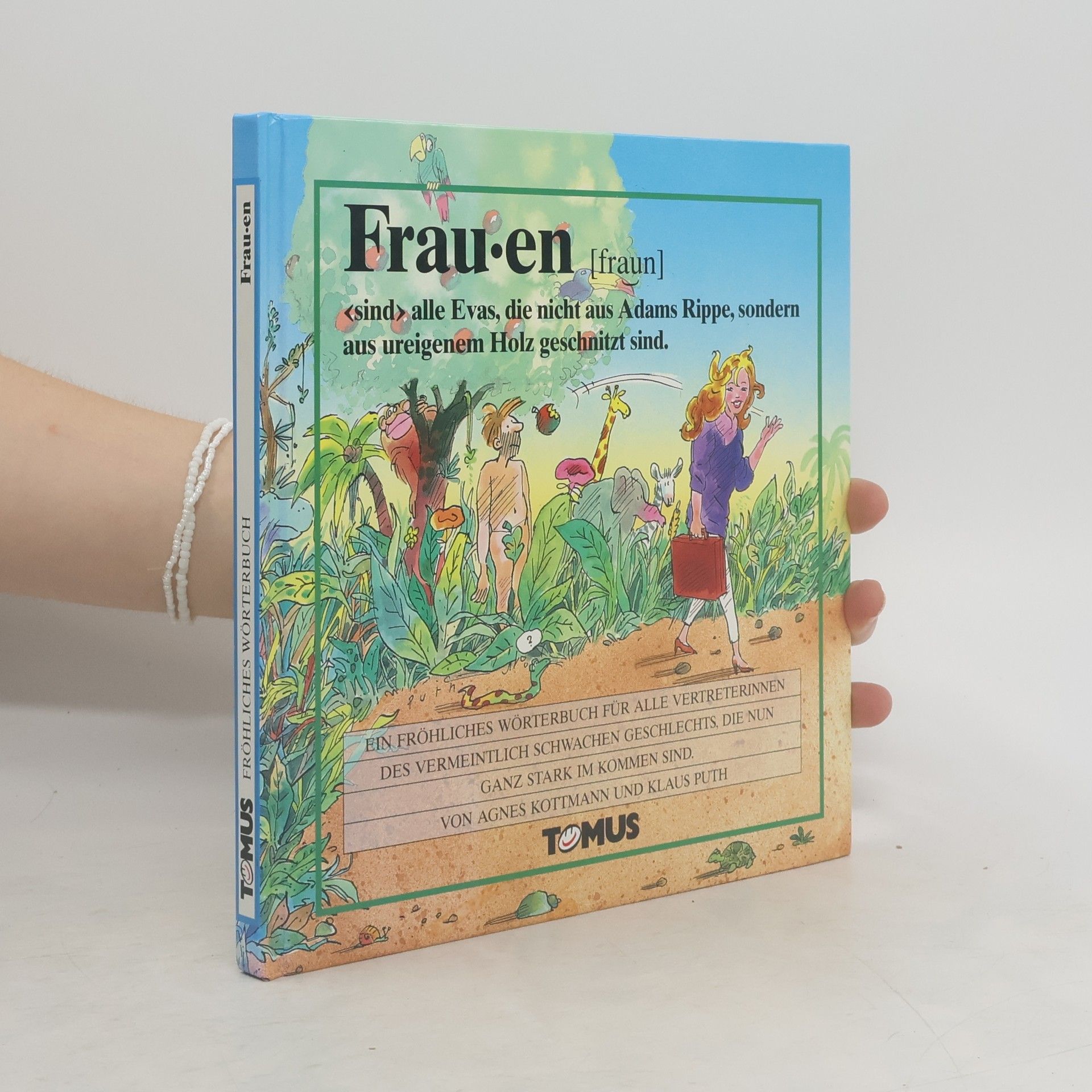 Agnes Kottmann Frauen. Ein fröhliches Wörterbuch für alle Vertreterinnen des vermeintlich schwachen Geschlechts, die nun stark im Kommen sind