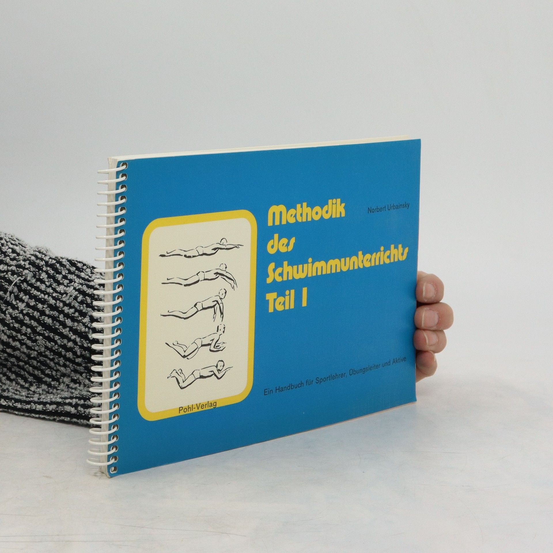 Norbert Urbainsky Methodik des Schwimmunterrichts. Teil I