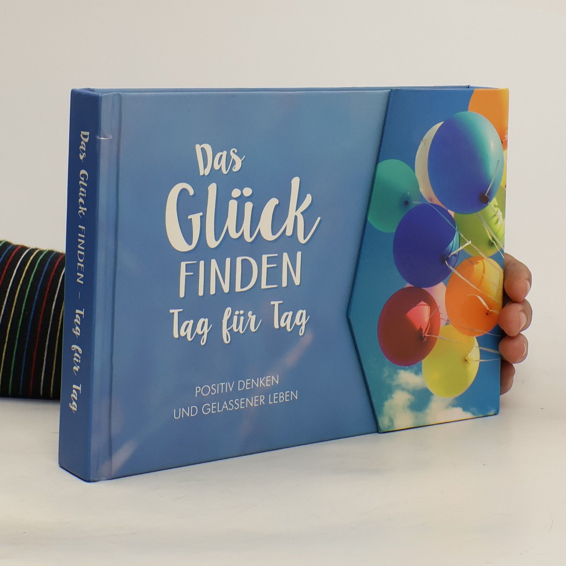 Autorenkollektiv Das Glück finden. Tag für Tag