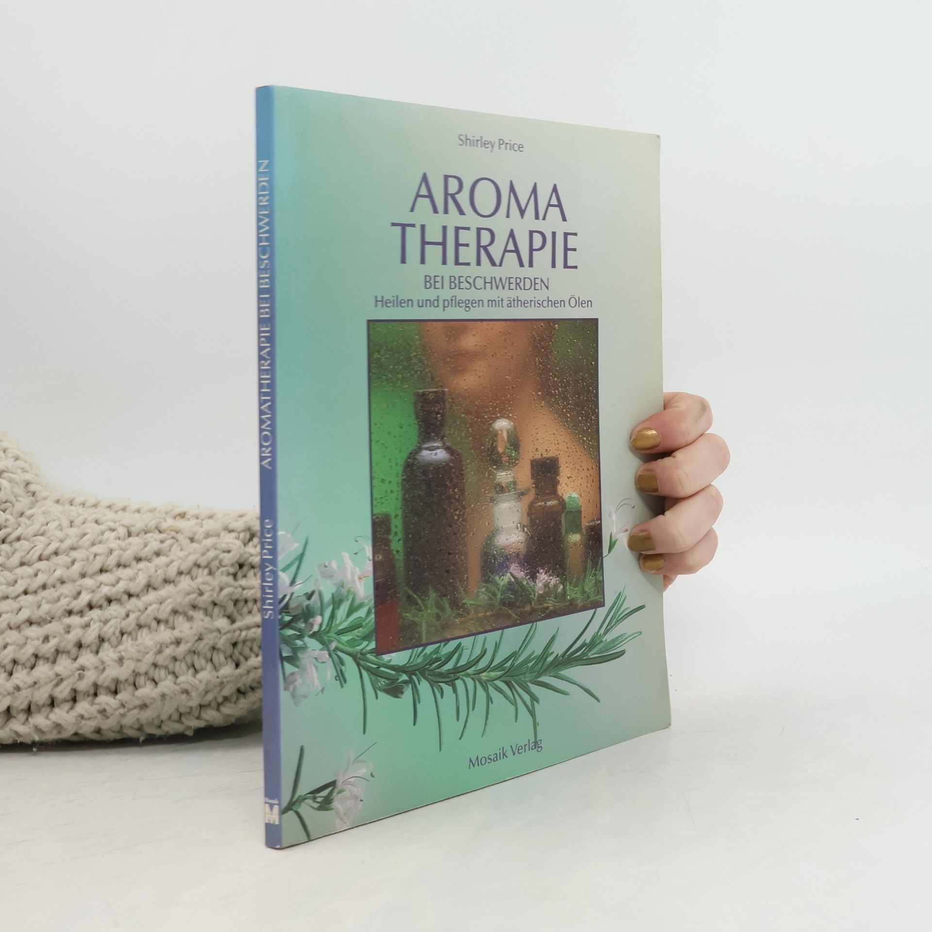 Shirley Price Aromatherapie bei Beschwerden