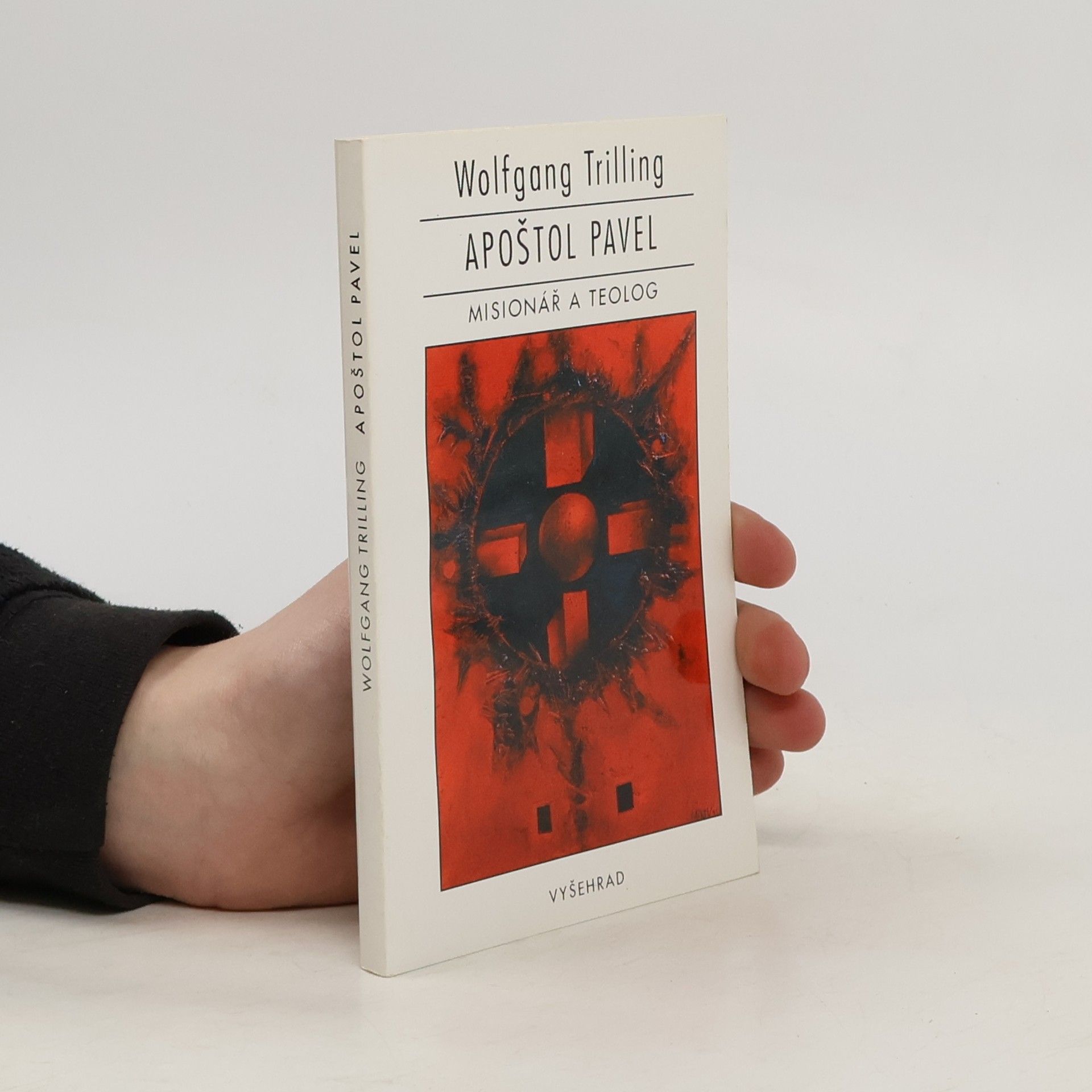 Wolfgang Trilling Apoštol Pavel : Misionář a teolog