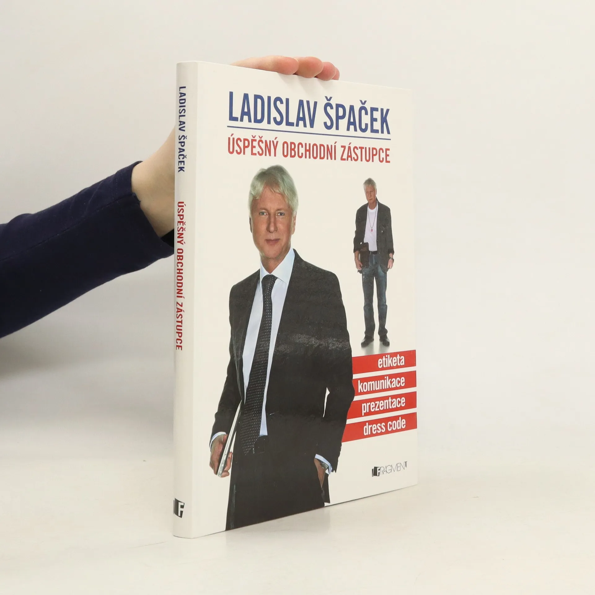 Úspěšný obchodní zástupce. Etiketa, komunikace, prezentace, dress code | Kniha | pevná | Ladislav Špaček | CS