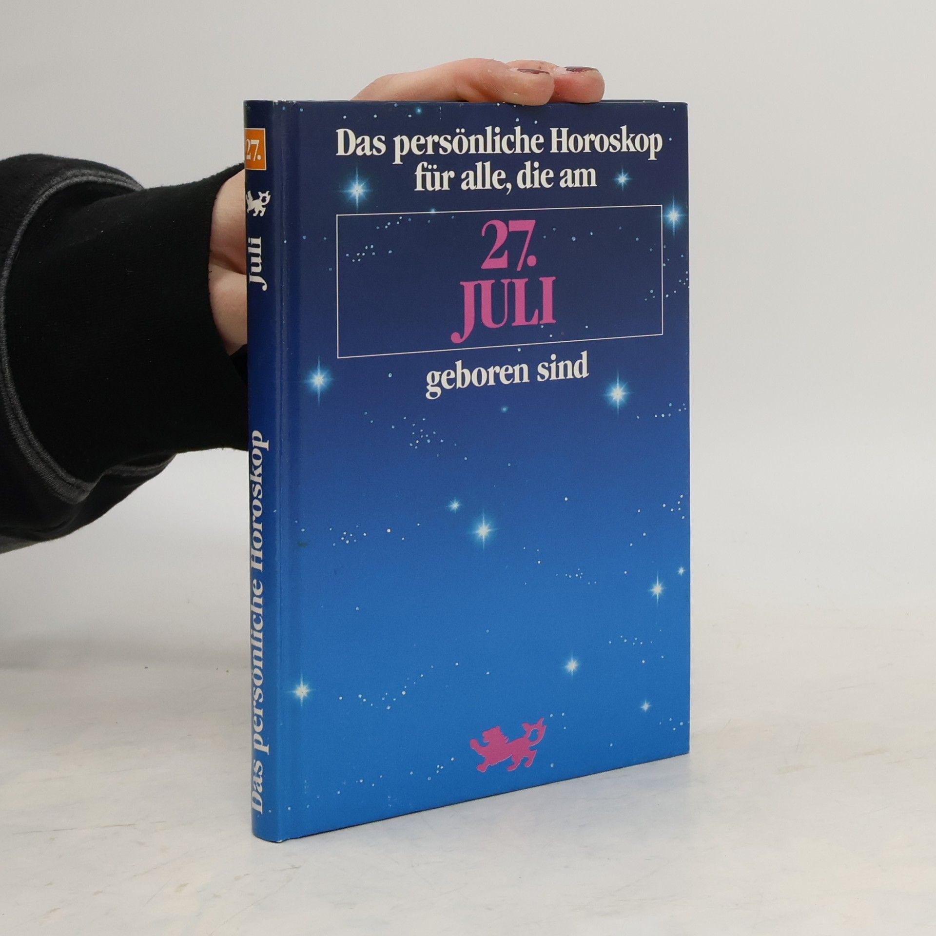 Autorenkollektiv Das persönliche Horoskop für alle, die am 27. Juli