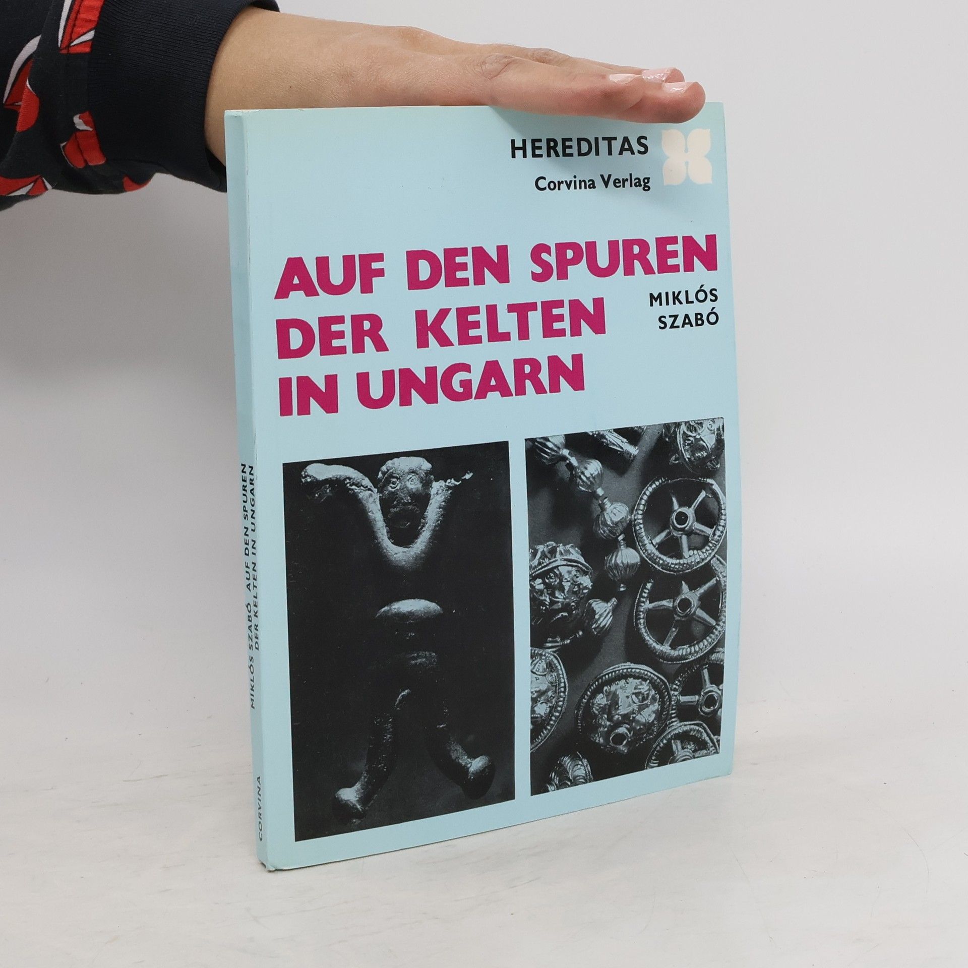 Miklós Szabó Auf den Spuren der Kelten in Ungarn