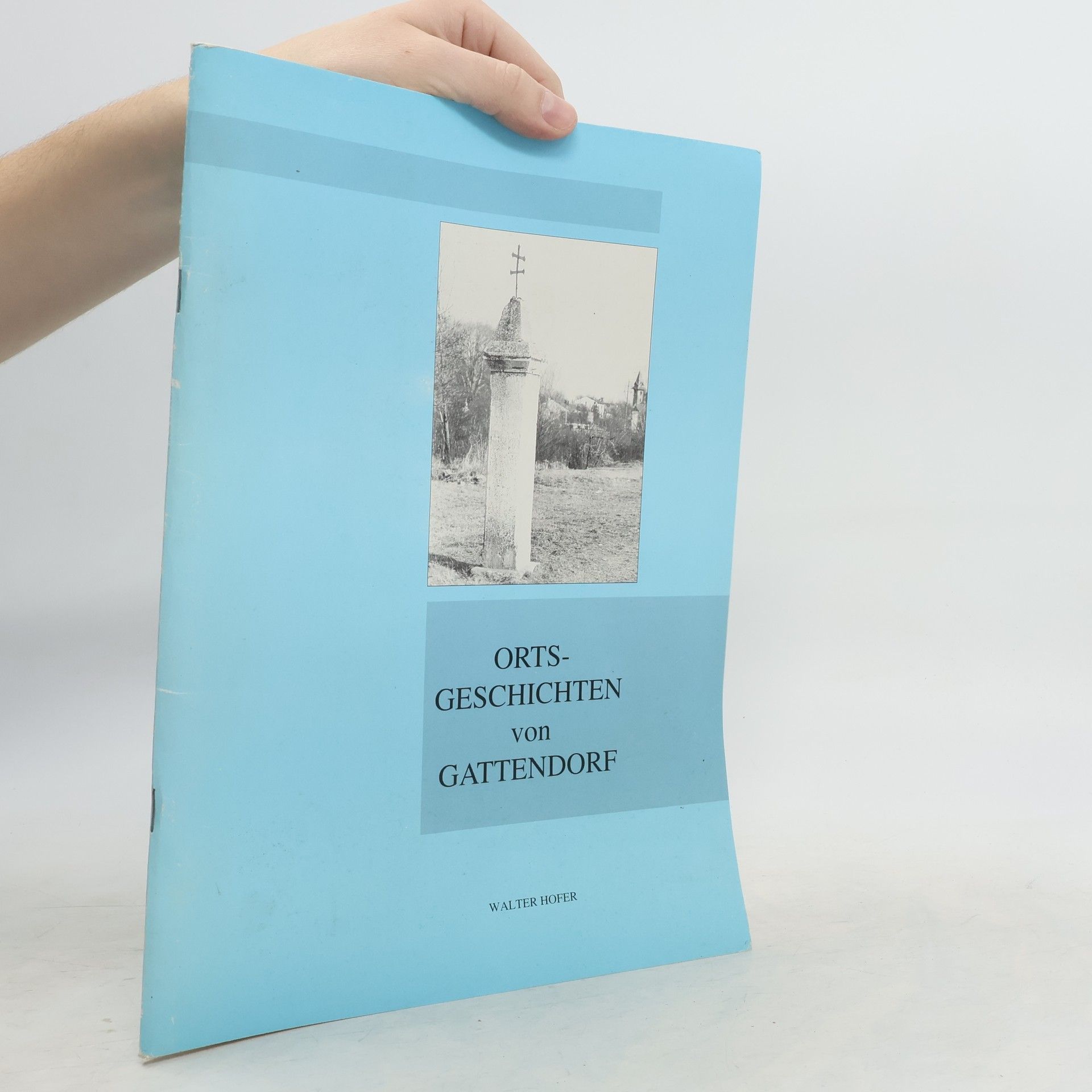 Walter Hofer Orts-Geschichten von Gattendorf