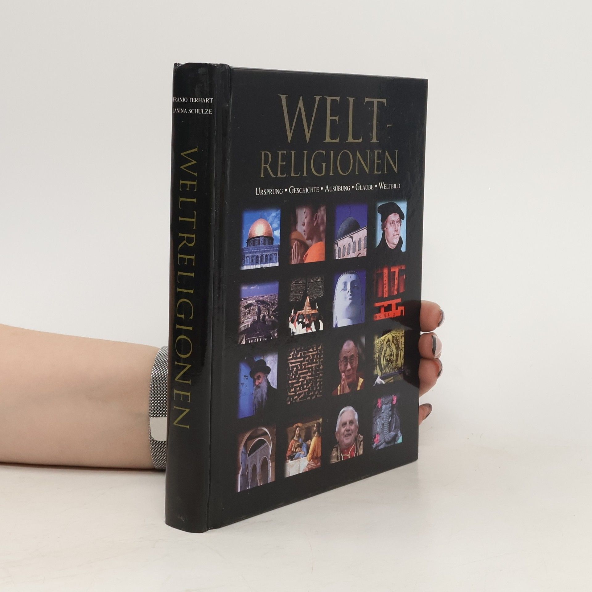 Autorenkollektiv Weltreligionen - Ursprung, Geschichte, Ausübung, Glaube, Weltbild