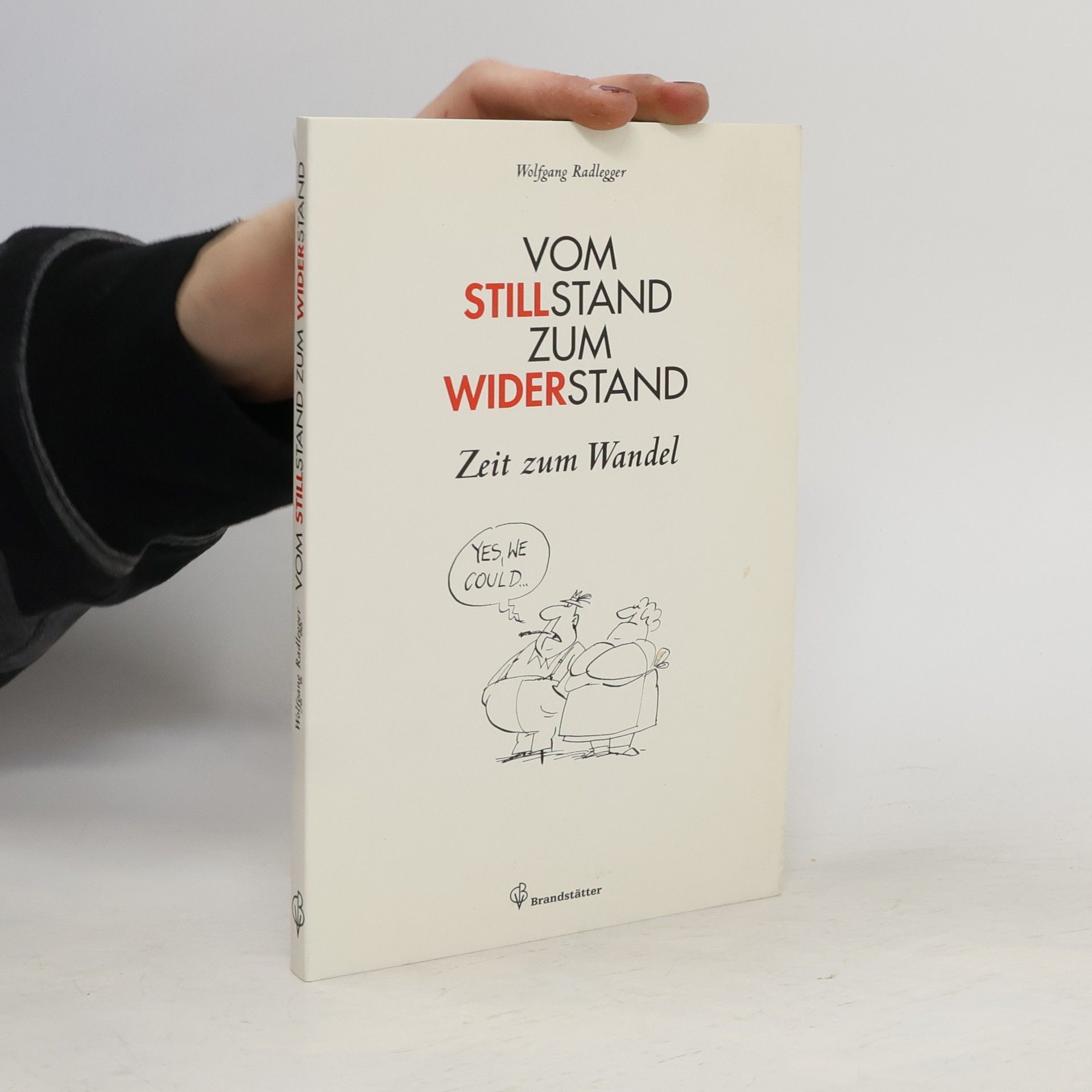 Wolfgang Radlegger Vom Stillstand zum Widerstand