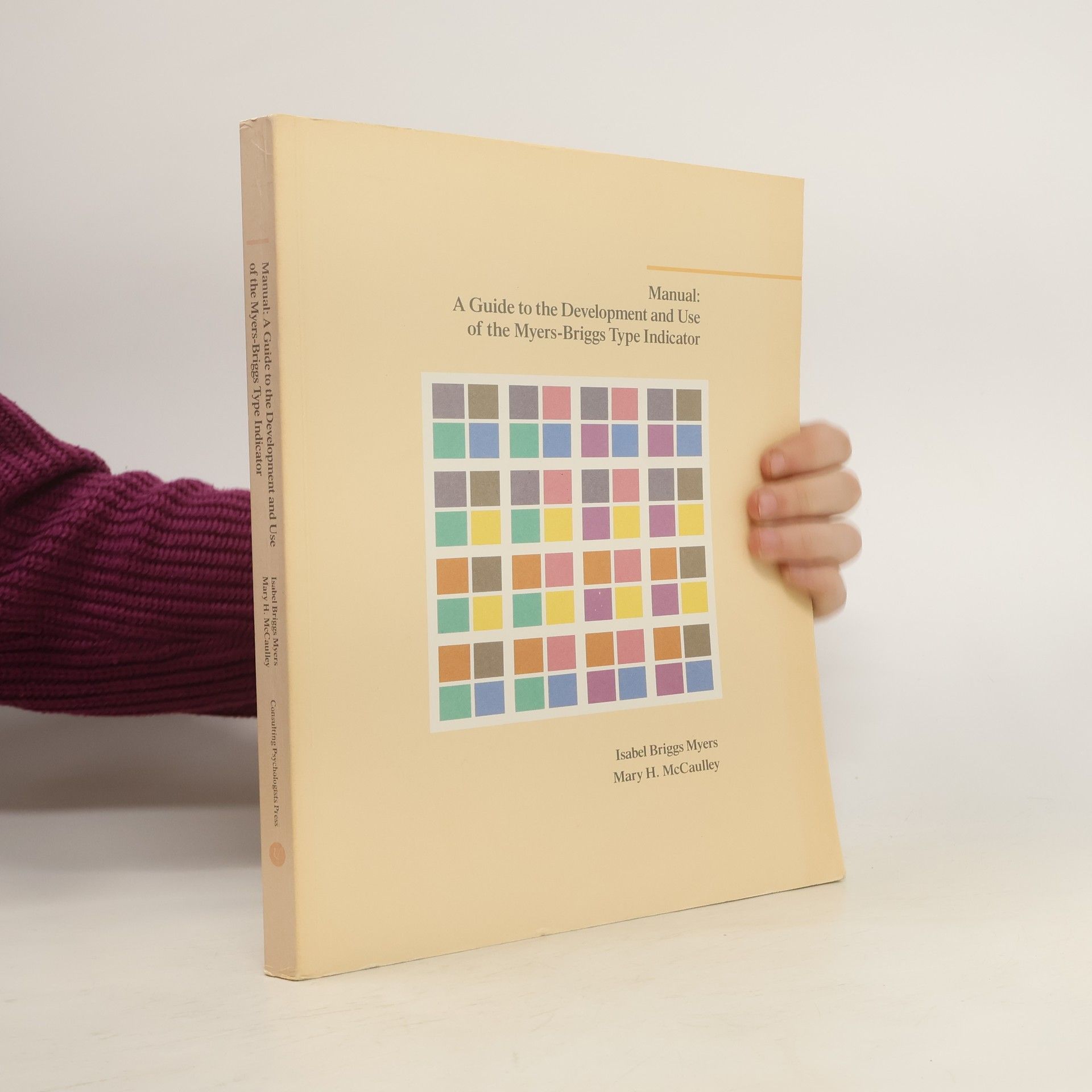 Isabel Briggs Myers Manual: A Guide to the Development and Use of the Myers-Briggs Type Indicator