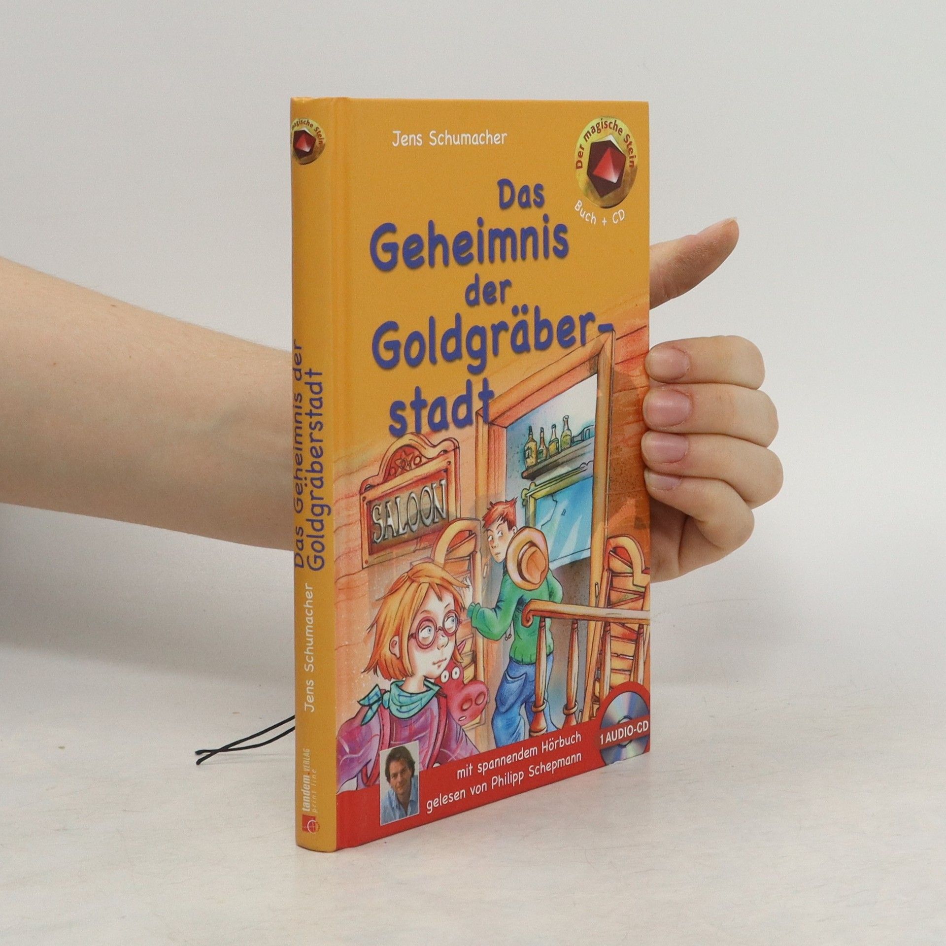 Jens Schumacher Der magische Stein - Das Geheimnis der Goldgräberstadt