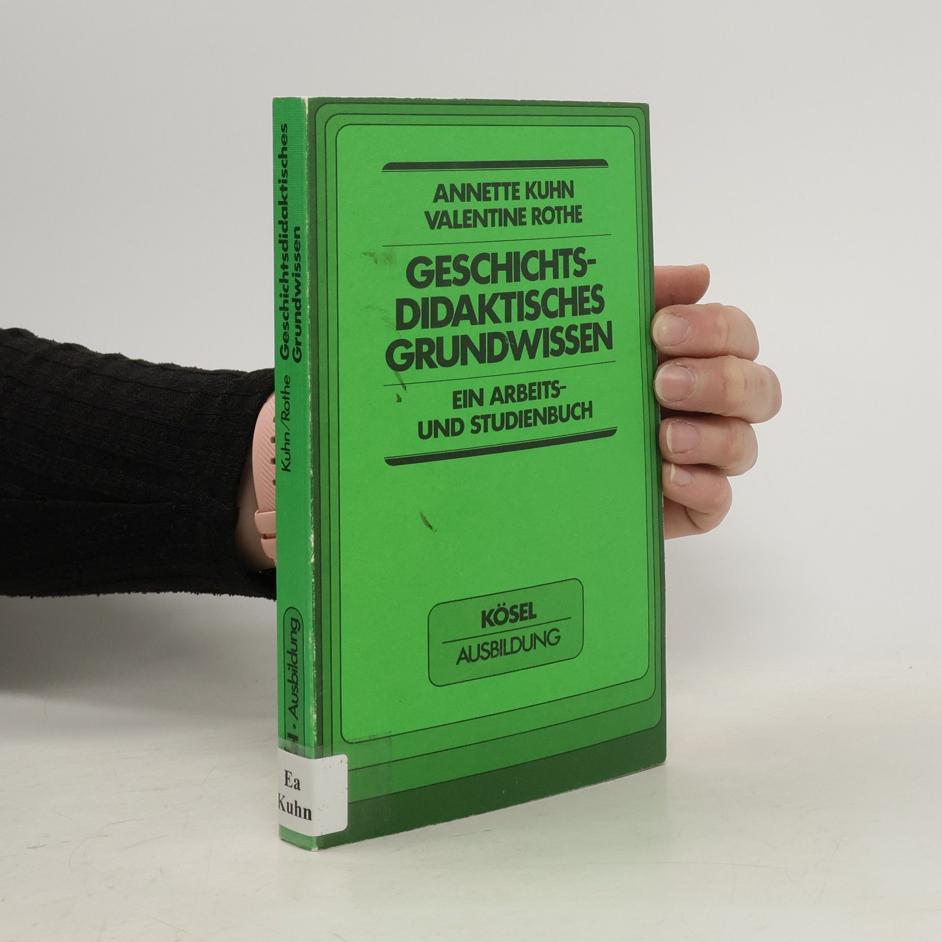 Annette Kühn Geschichtsdidaktisches Grundwissen