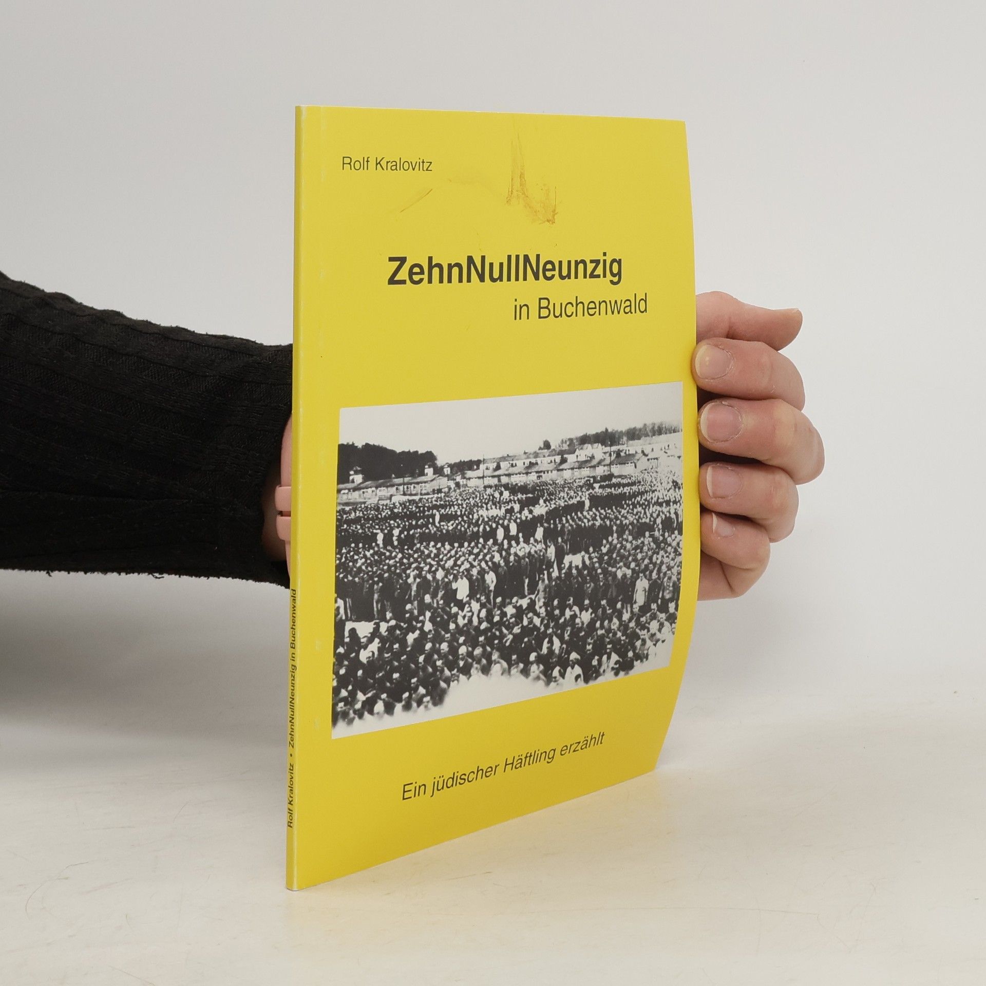 Rolf Kralovitz ZehnNullNeunzig in Buchenwald