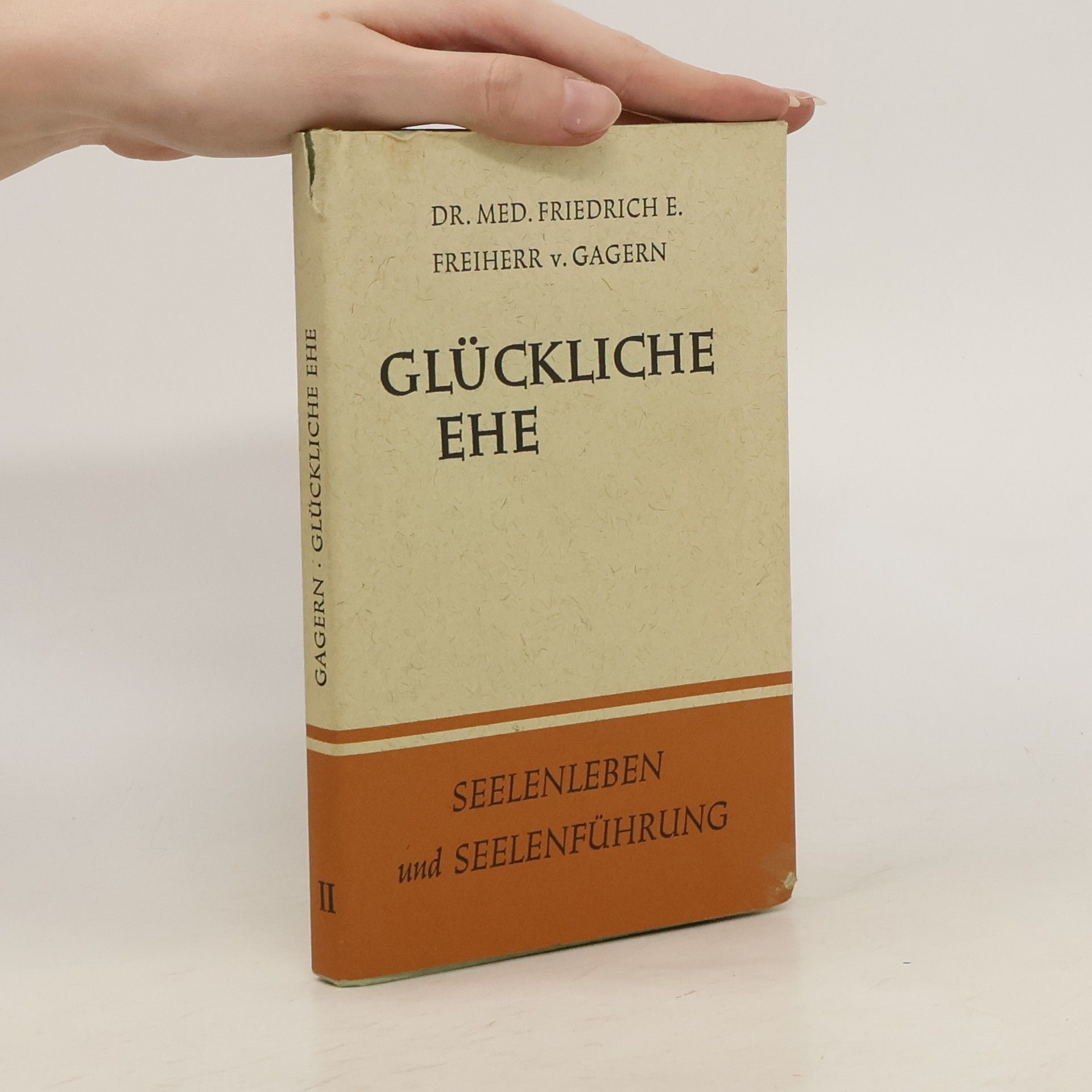 Friedrich E. Freiherr Glückliche ehe