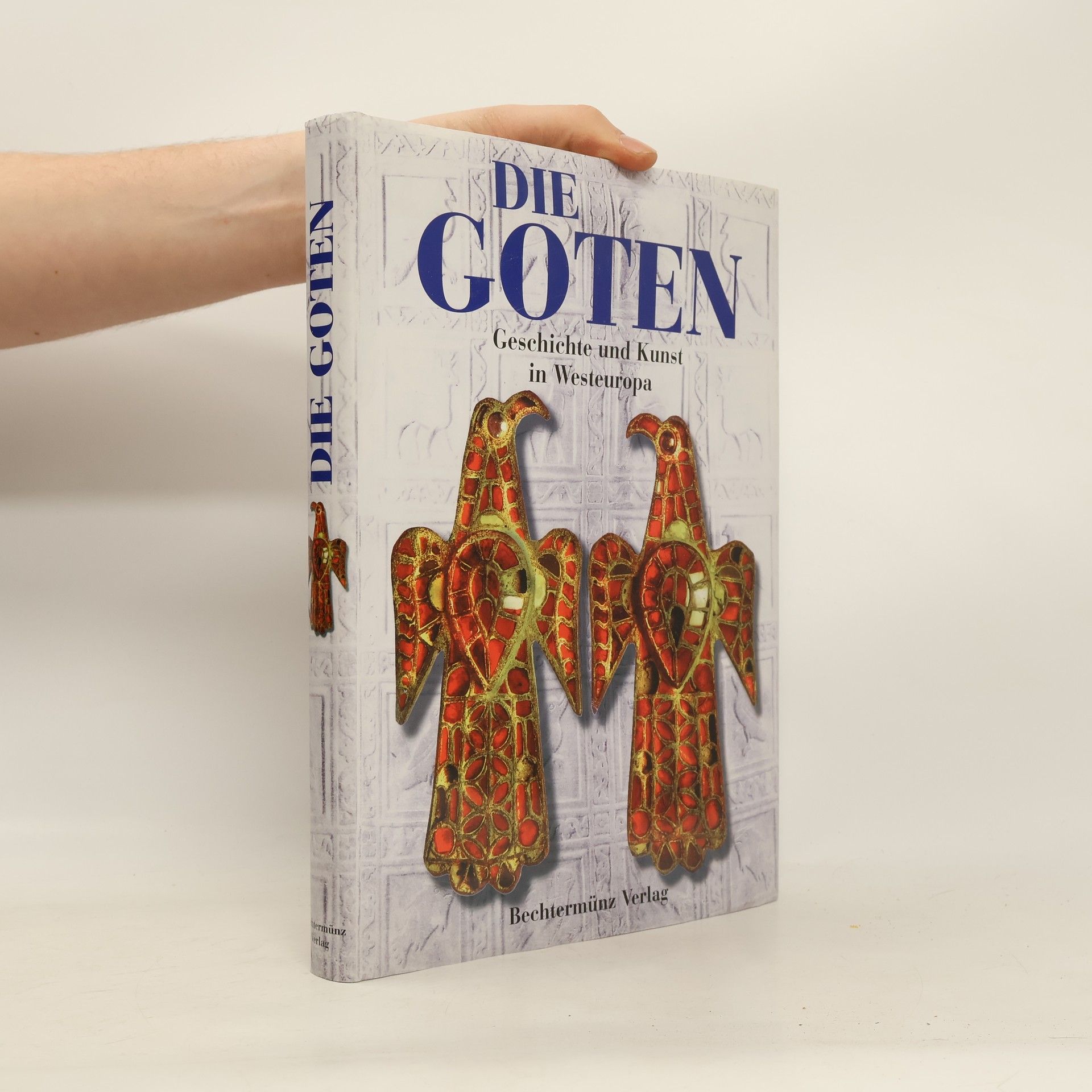 Pedro de Palol Die Goten : Geschichte und Kunst in Westeuropa