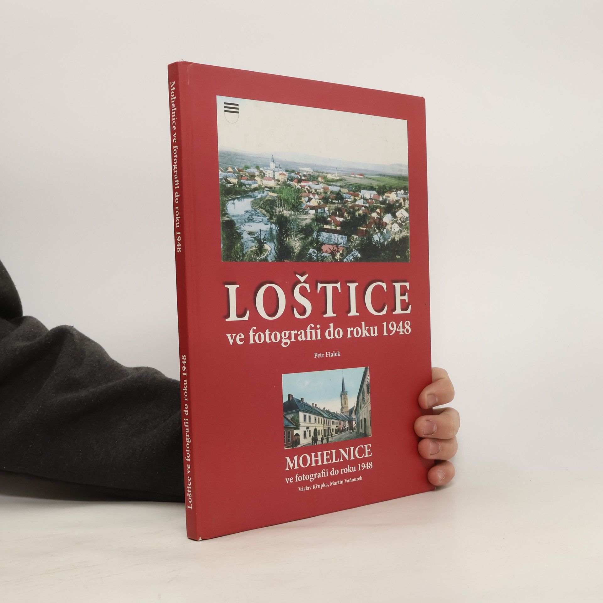 Václav Křupka Mohelnice ve fotografii do roku 1948 / Loštice ve fotografii do roku 1948