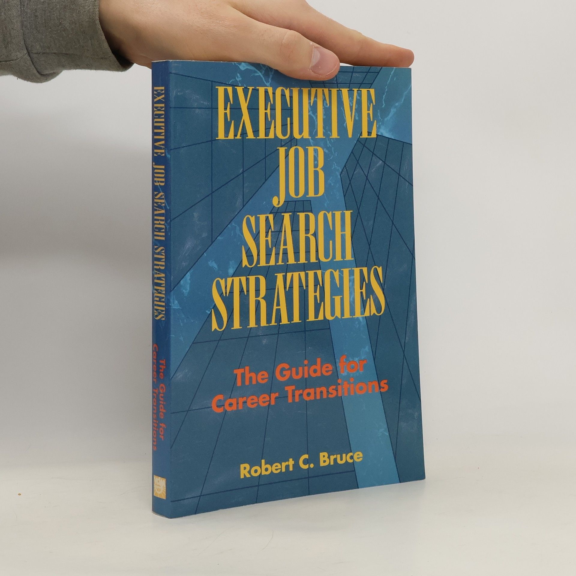 Robert C. Bruce Executive Job Search Strategies