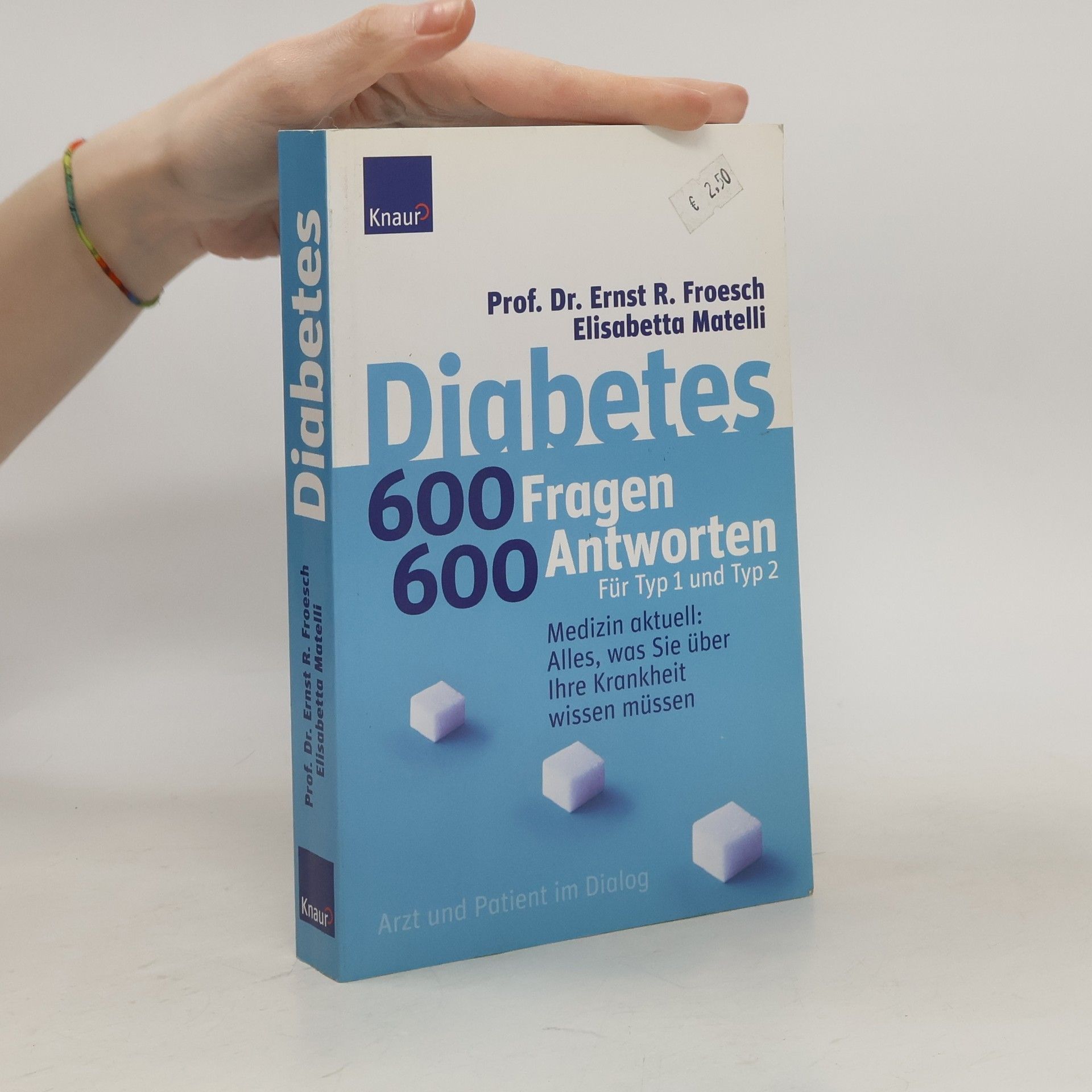 Ernst Rudolf Froesch Diabetes - 600 Fragen, 600 Antworten für Typ 1 und Typ 2