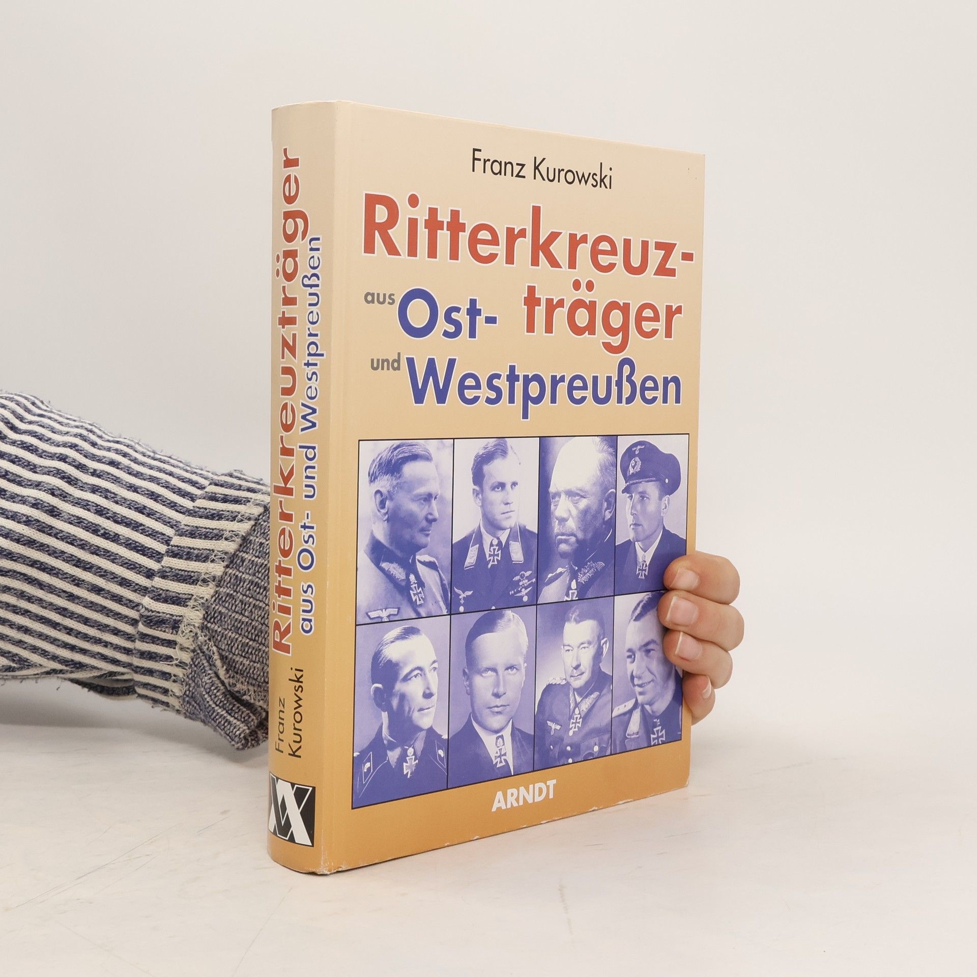 Franz Kurowski Ritterkreuzträger aus Ost- und Westpreussen